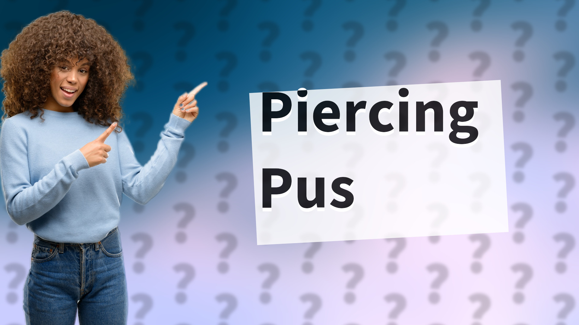 Piercing Pus