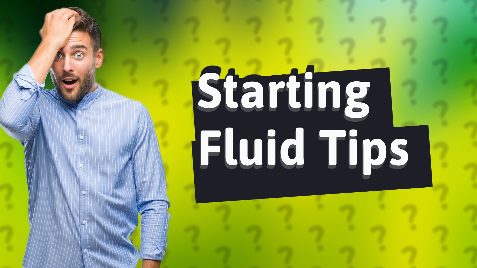 Starting Fluid Tips