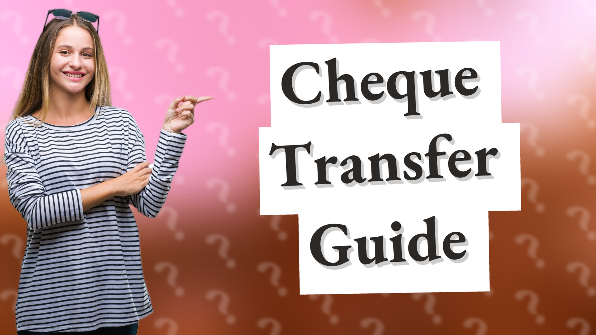 Cheque Transfer Guide
