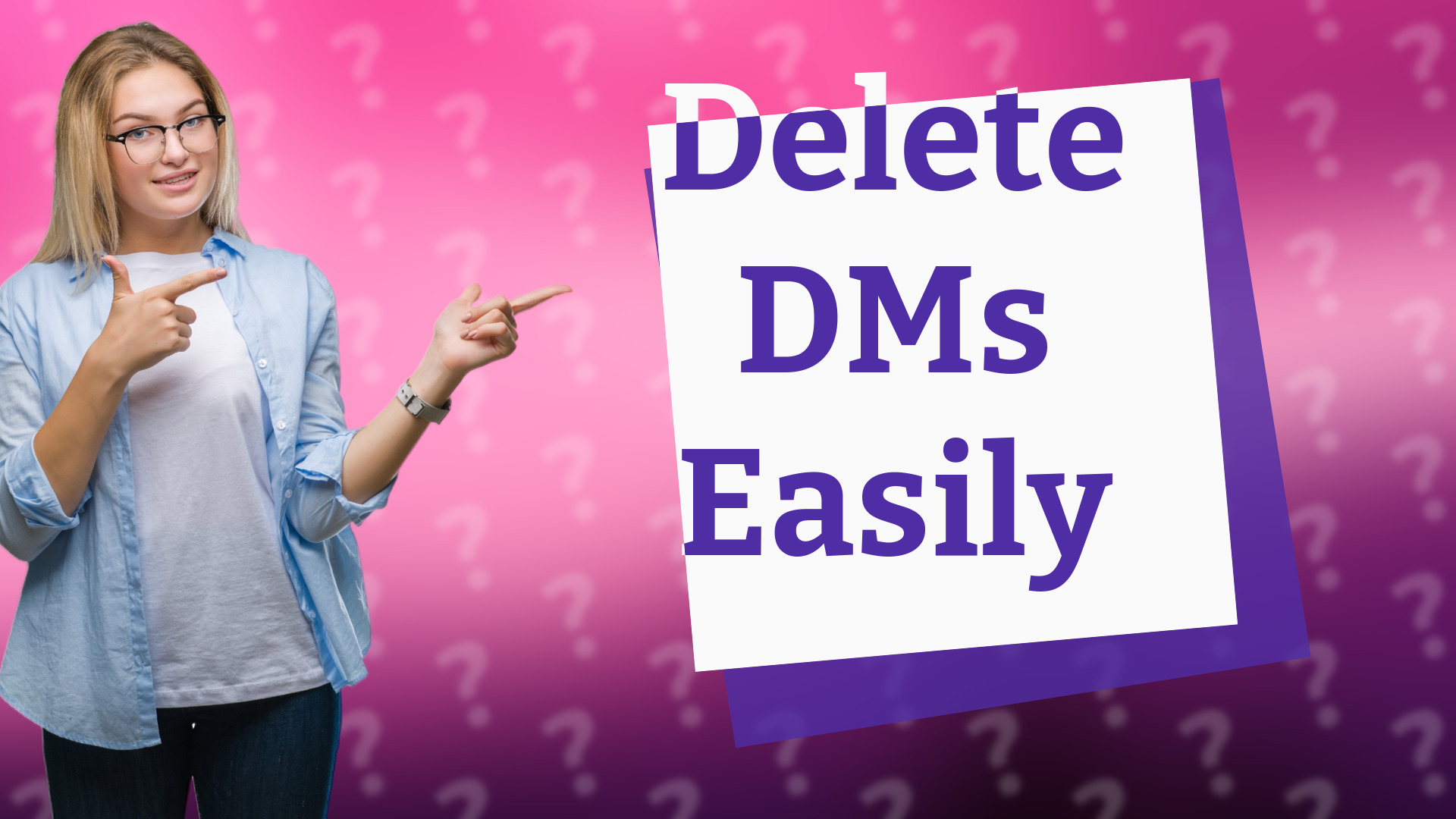 Delete DMs Easily