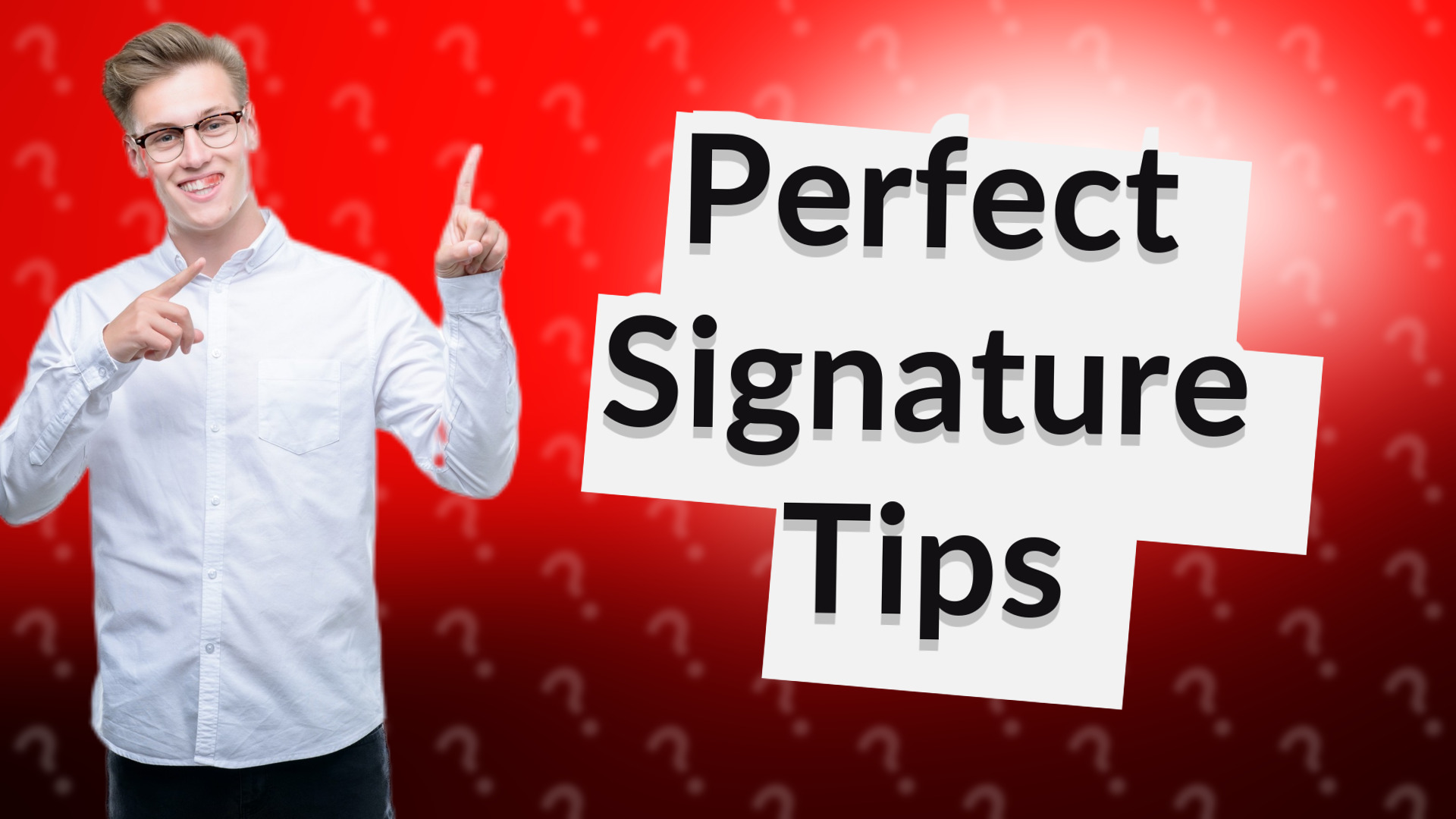 Perfect Signature Tips