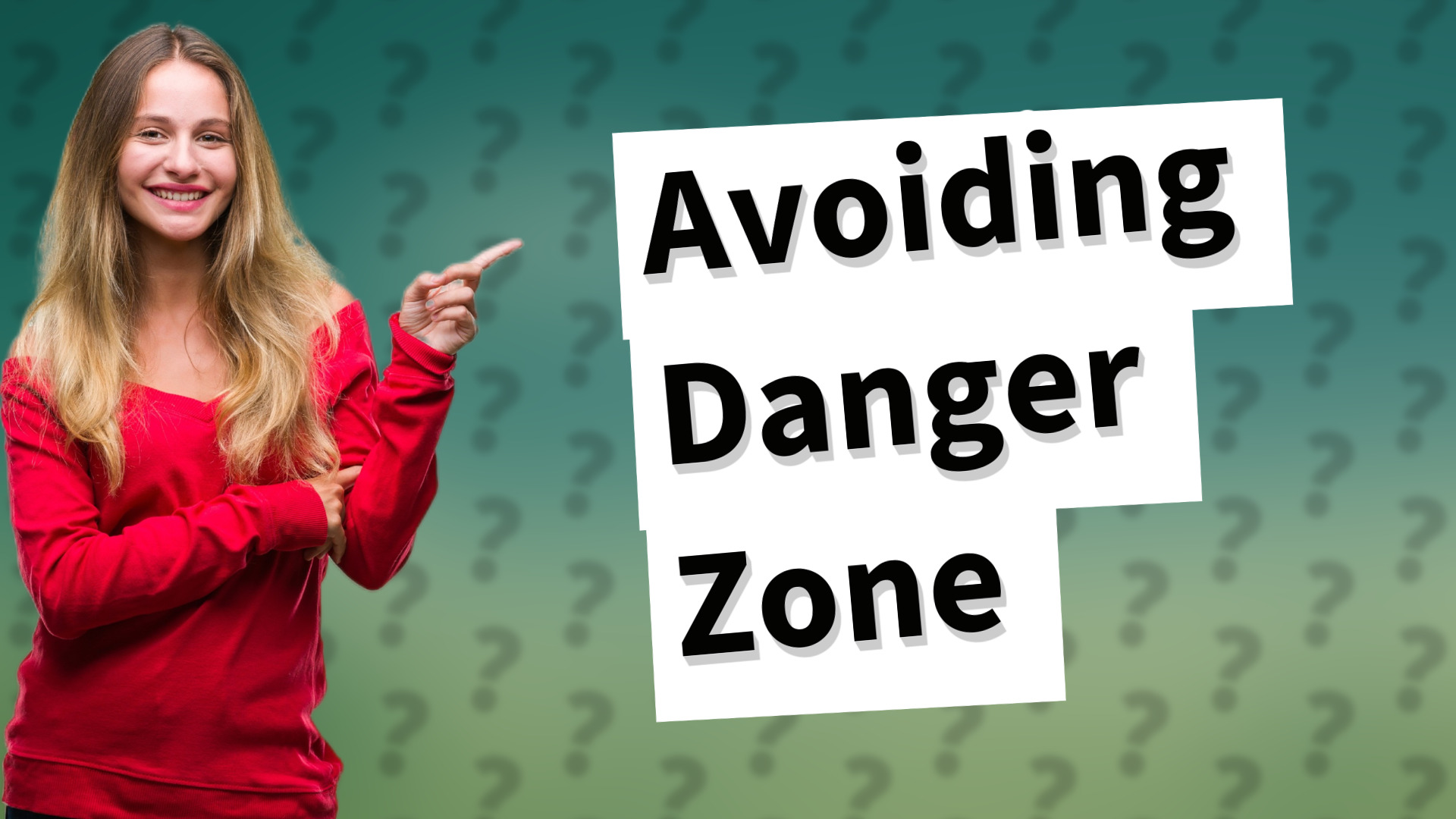 Avoiding Danger Zone