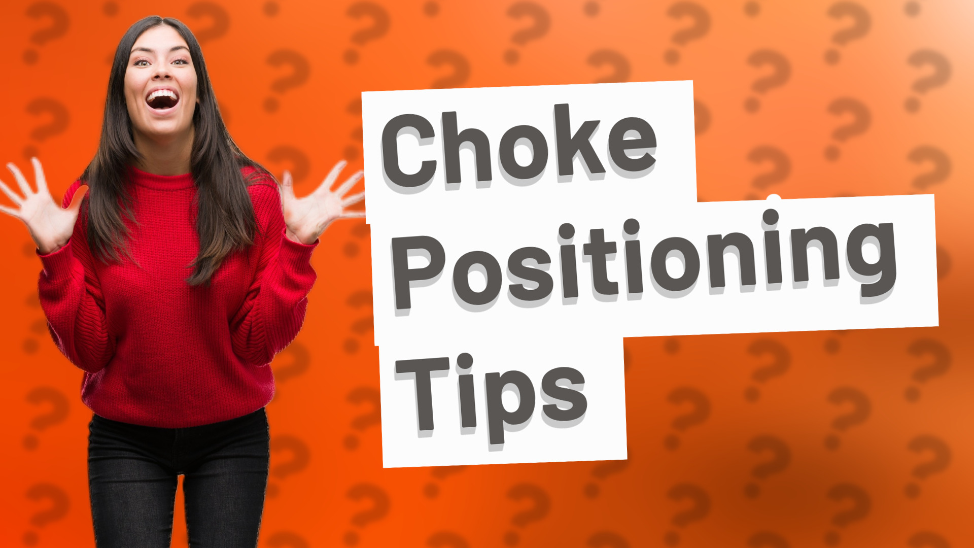 Choke Positioning Tips