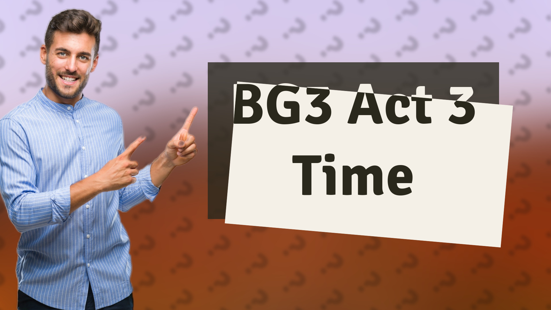 BG3 Act 3 Time