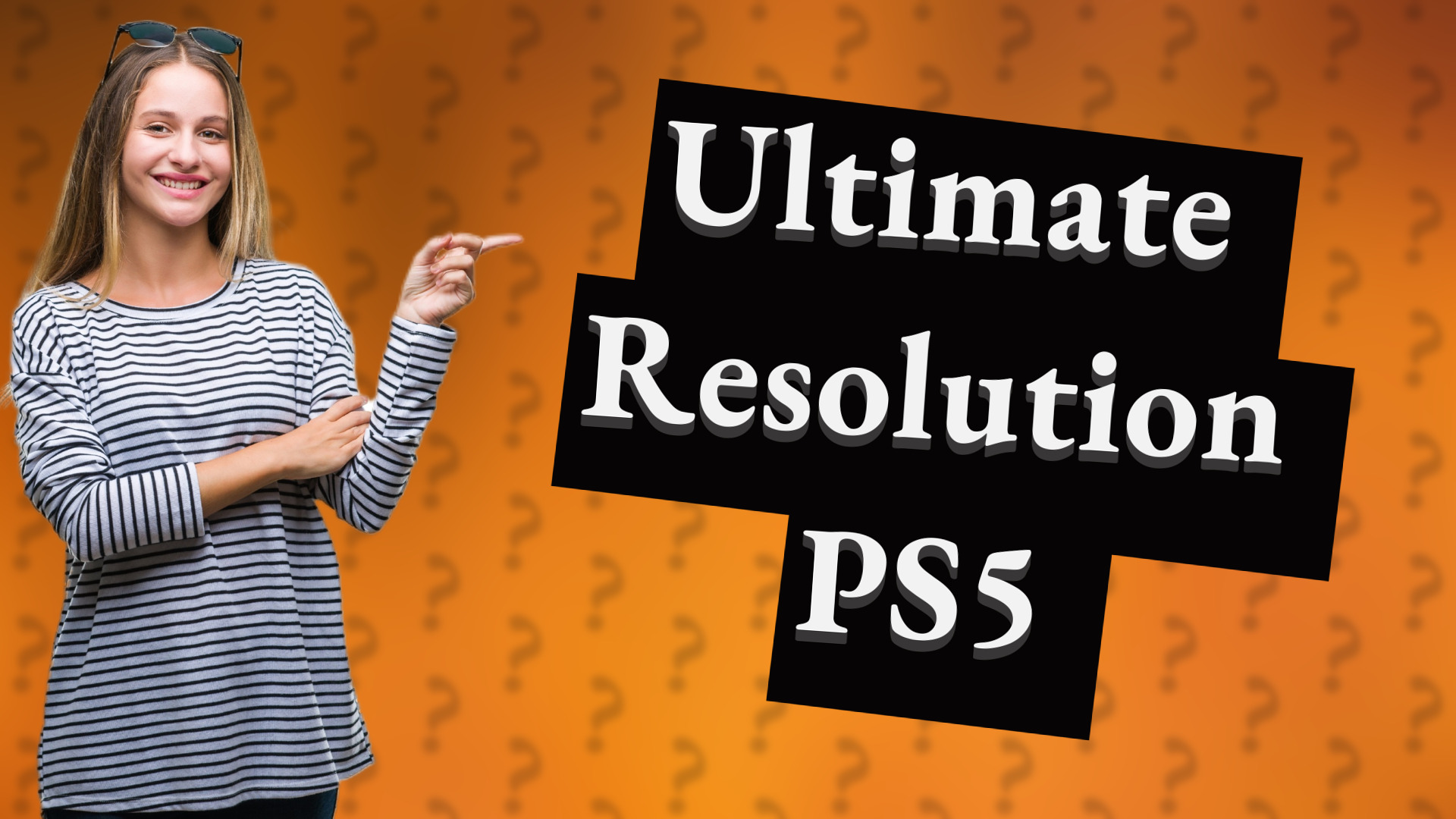 Ultimate Resolution PS5