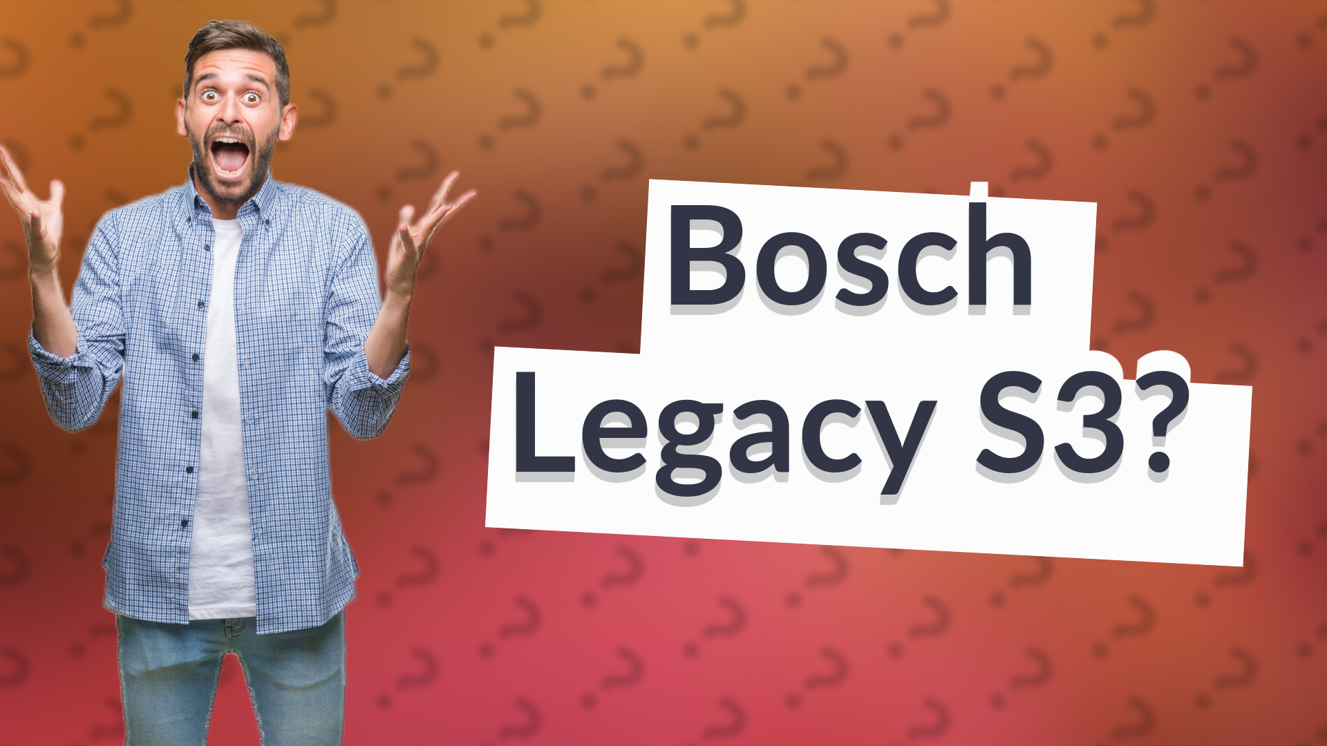 Bosch Legacy S3?