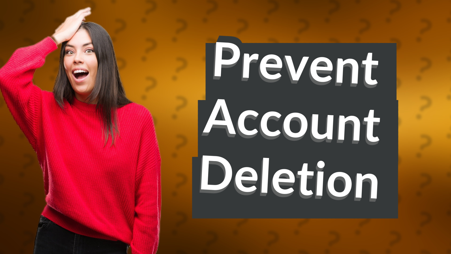 Prevent Account Deletion