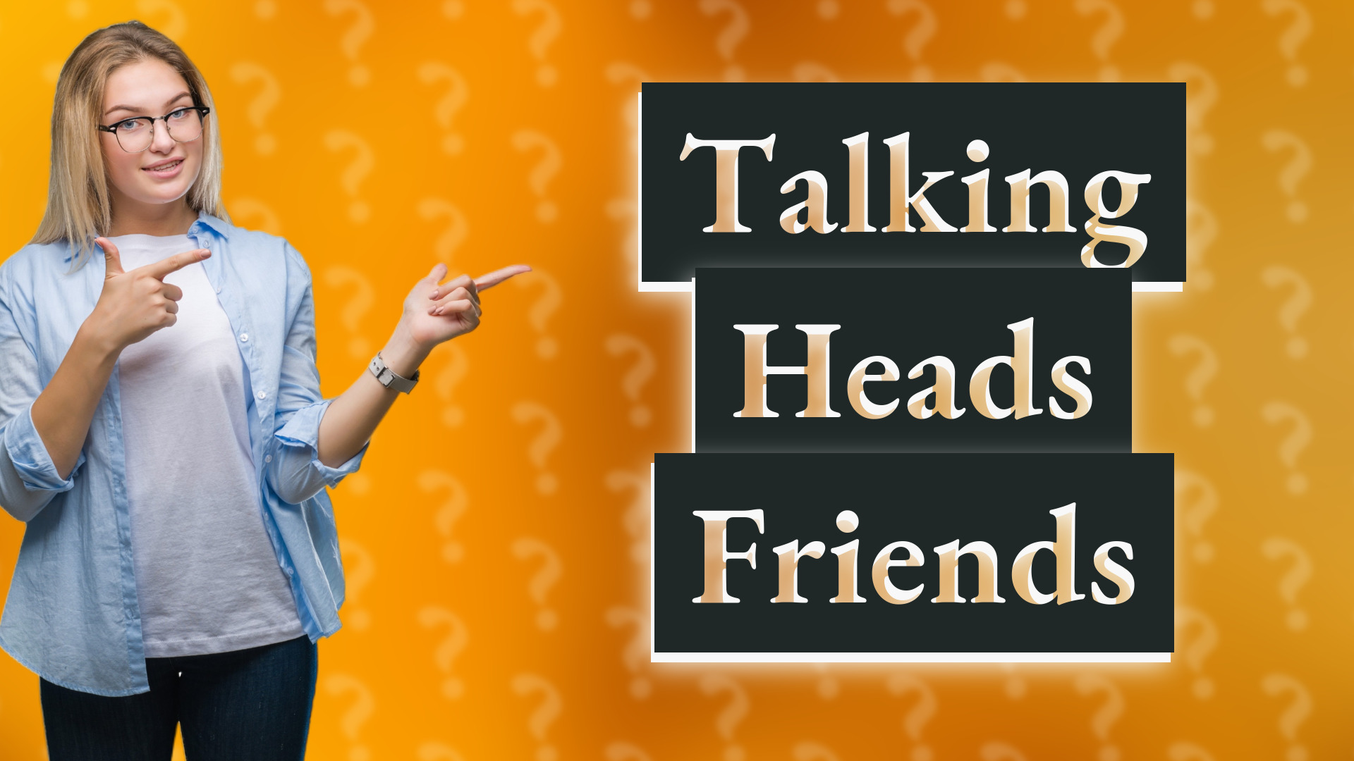 Talking Heads Friends