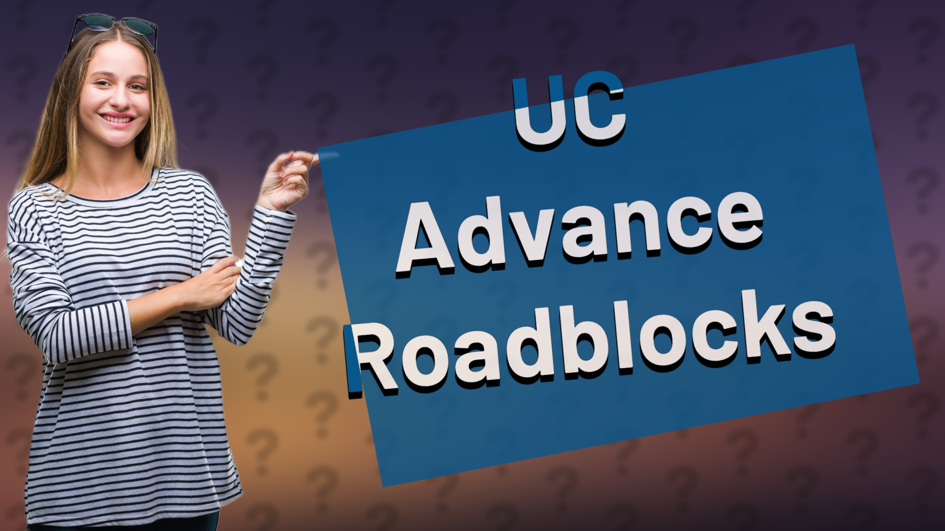 UC Advance Roadblocks