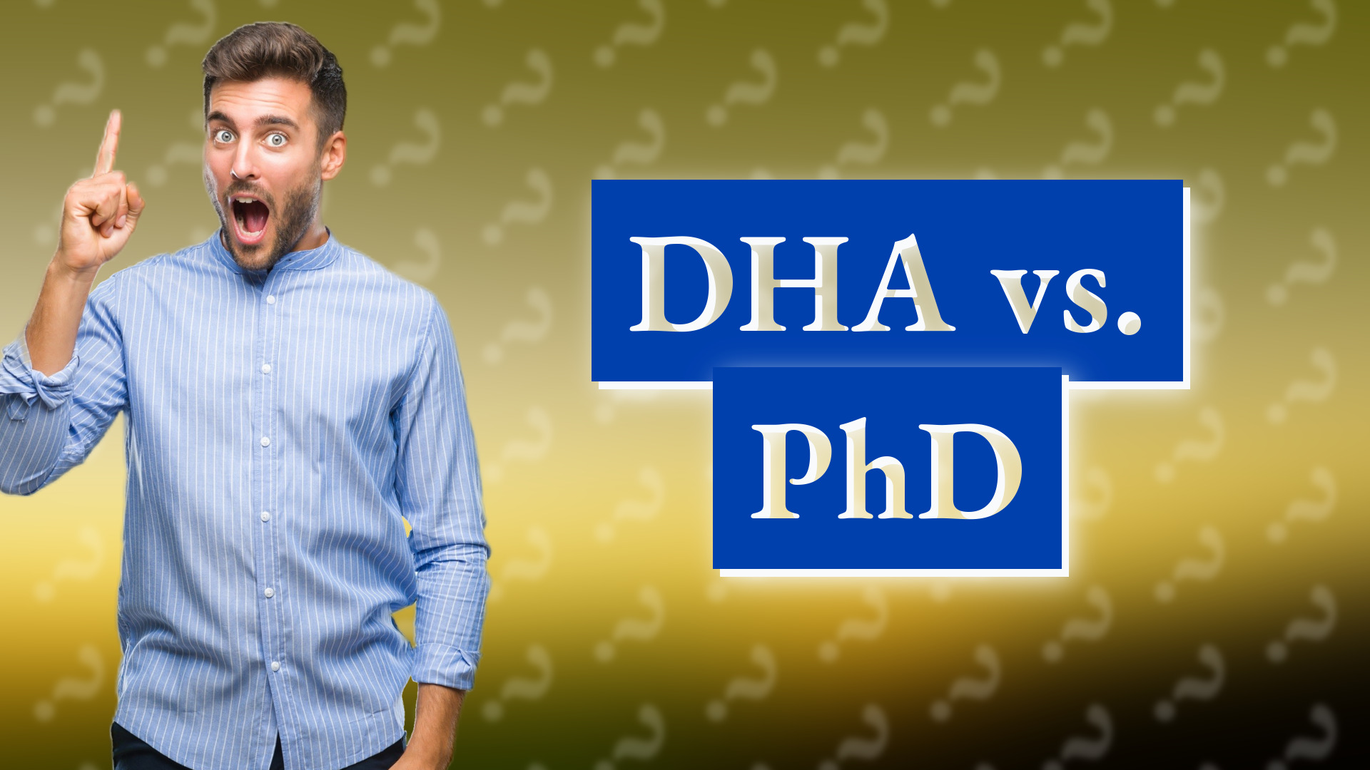 DHA vs. PhD