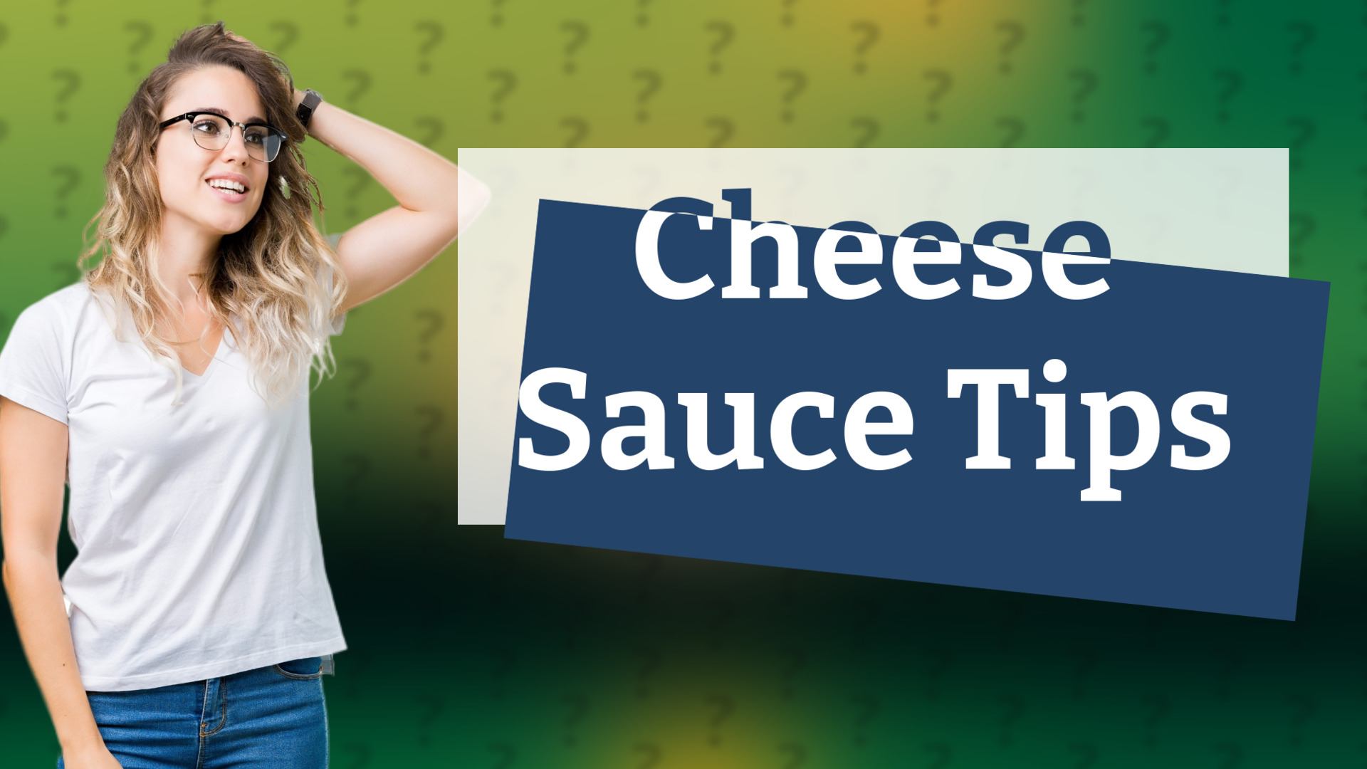Cheese Sauce Tips