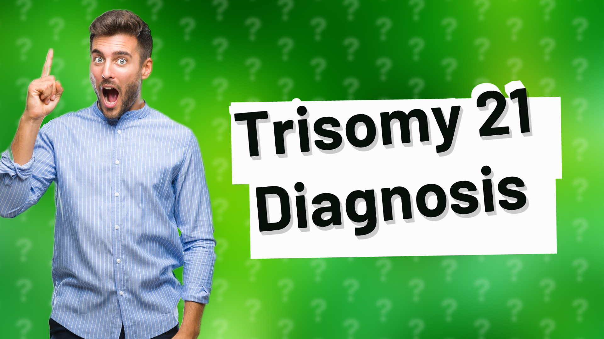Trisomy 21 Diagnosis