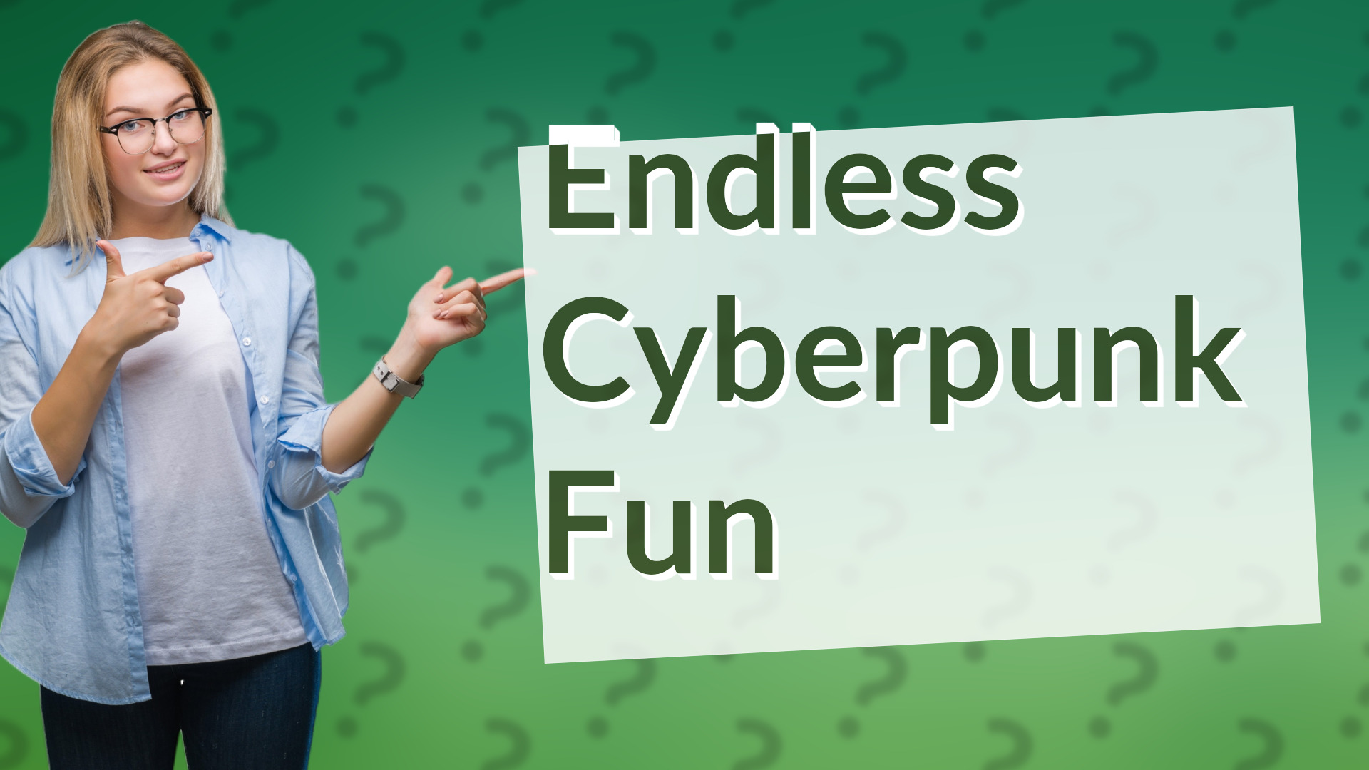 Endless Cyberpunk Fun