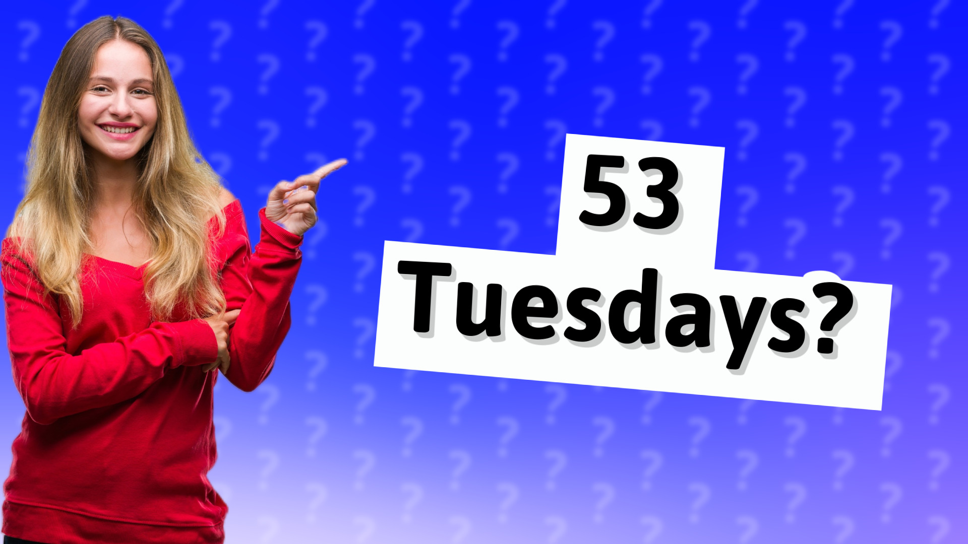 53 Tuesdays?