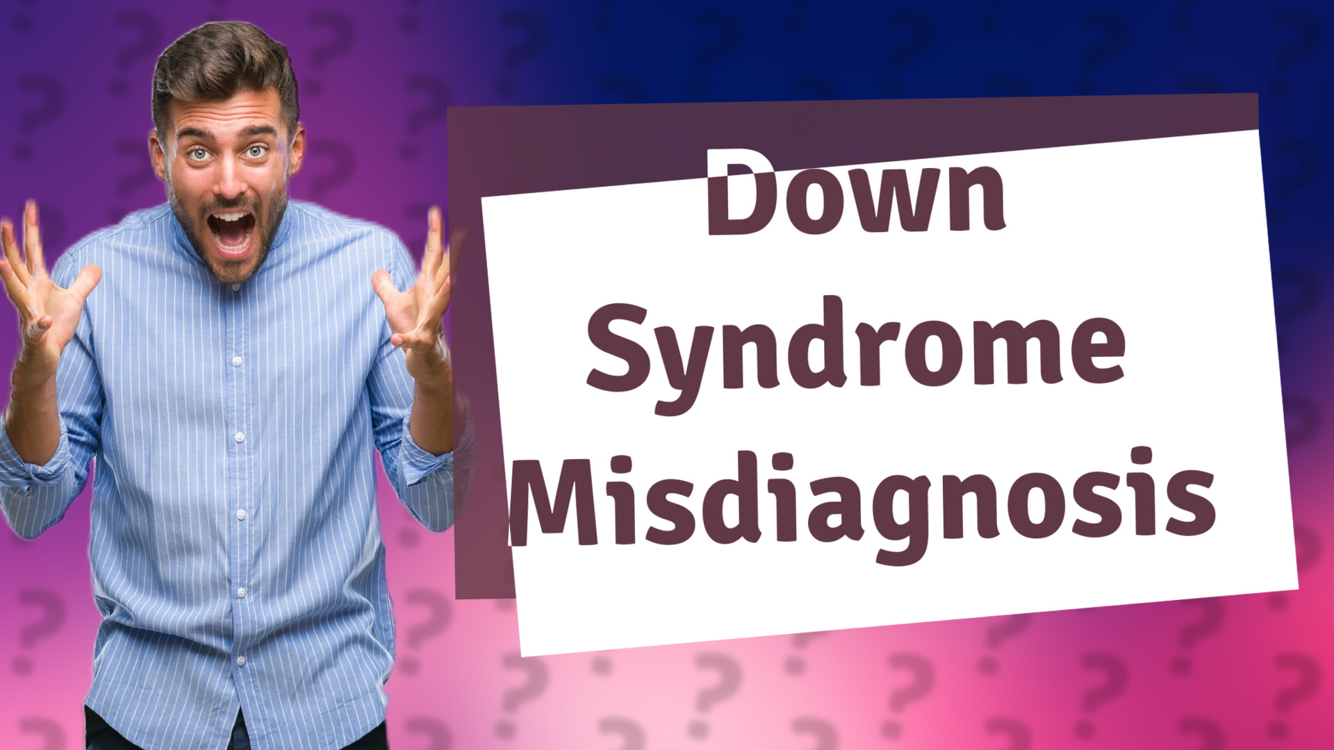 Down Syndrome Misdiagnosis