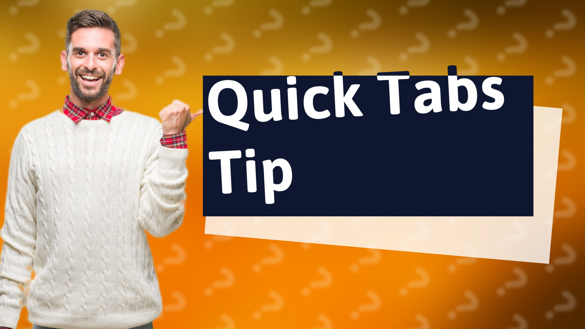 Quick Tabs Tip