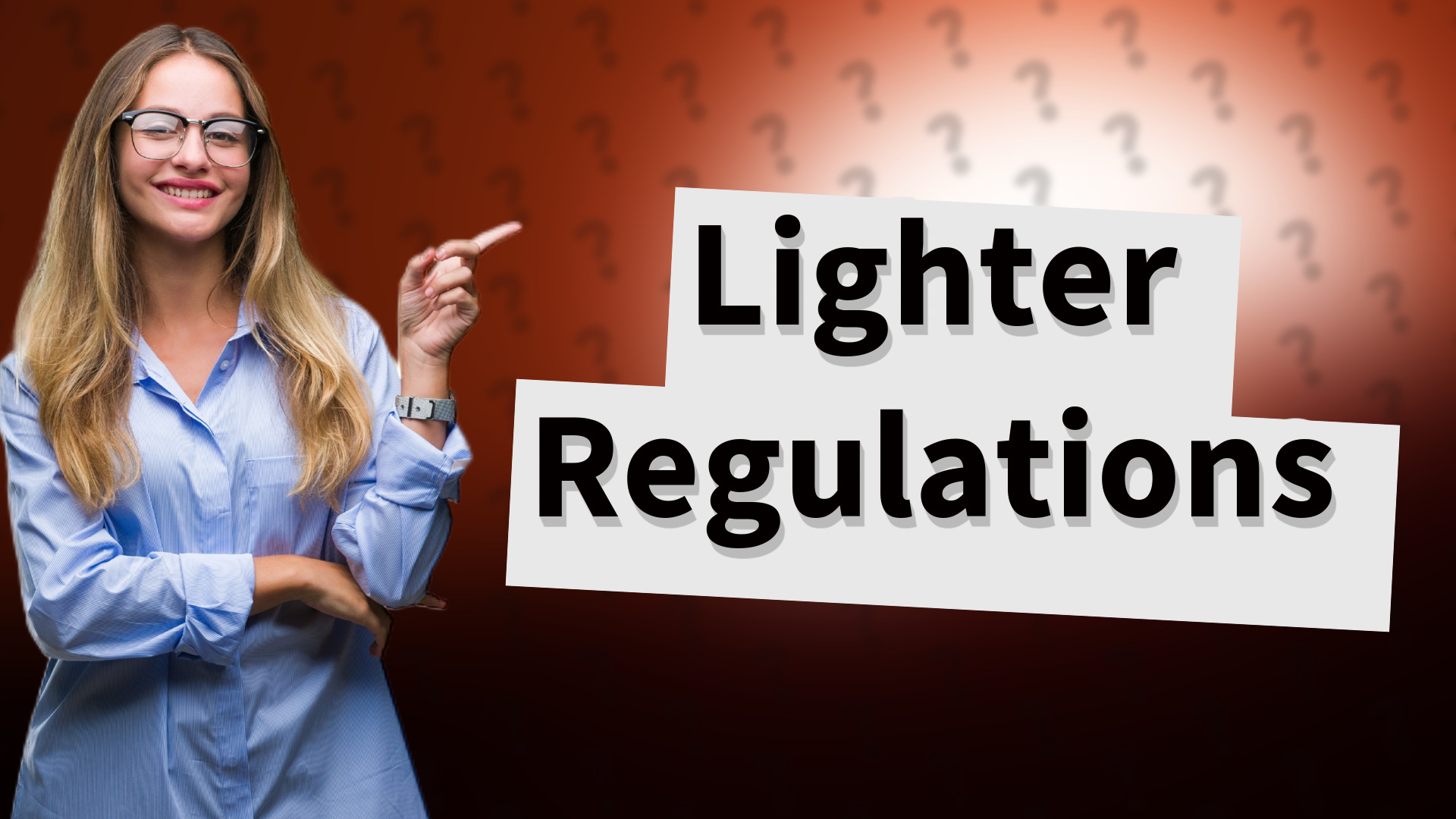 Lighter Regulations