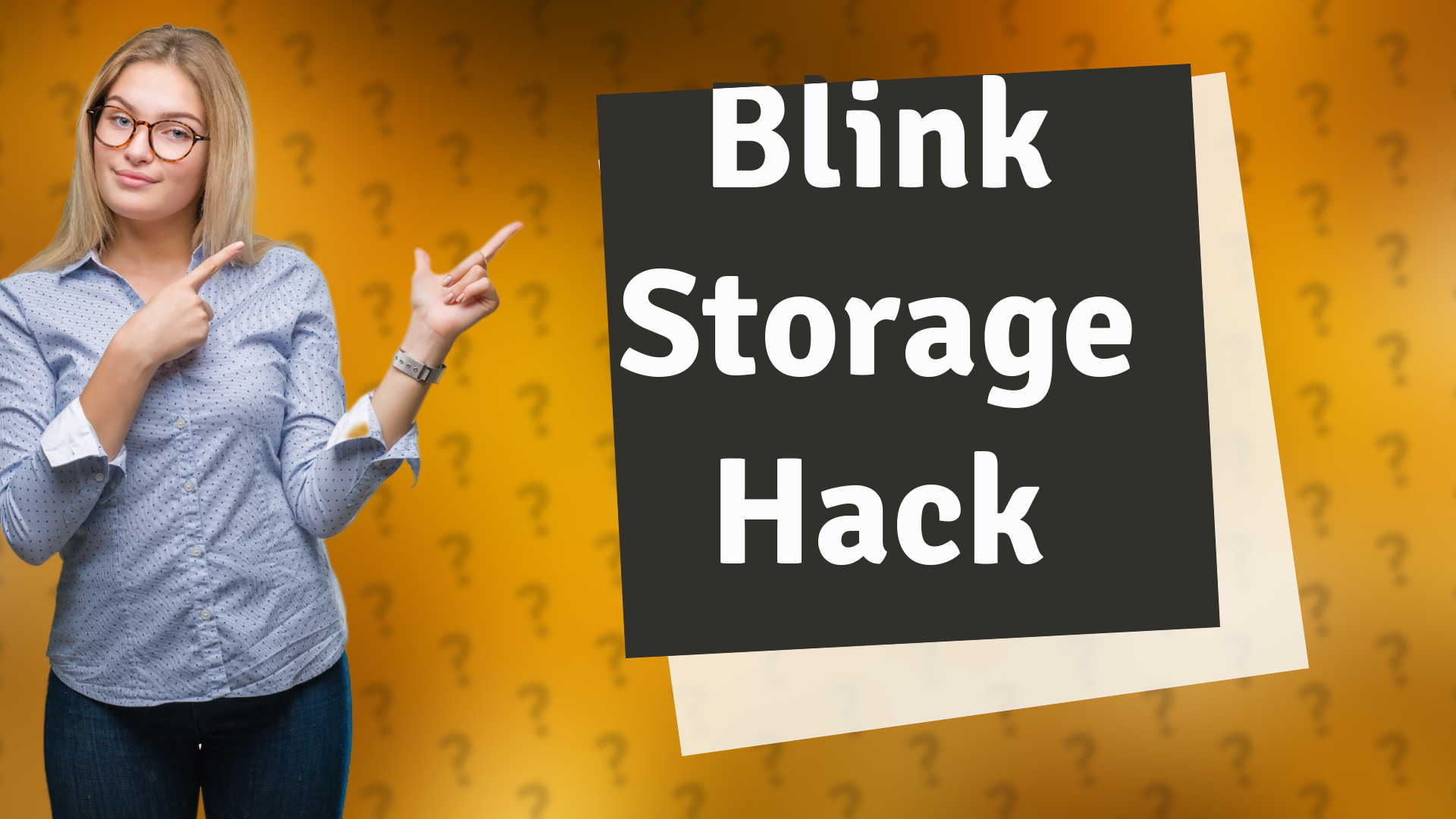 Blink Storage Hack