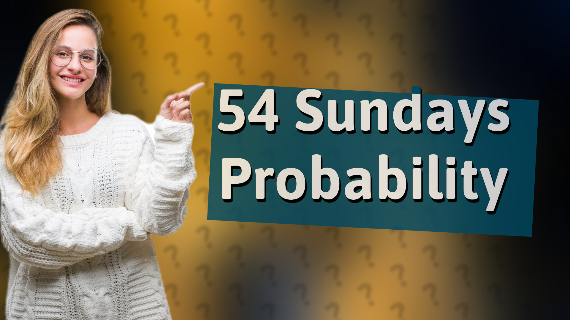 54 Sundays Probability