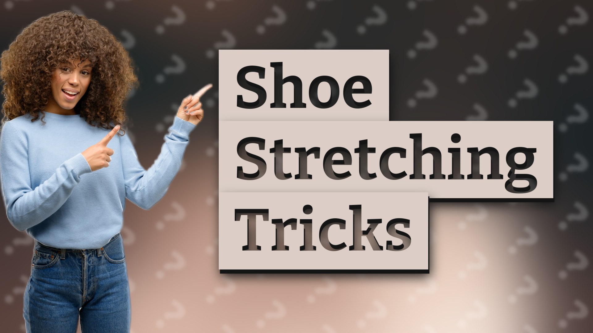 Shoe Stretching Tricks