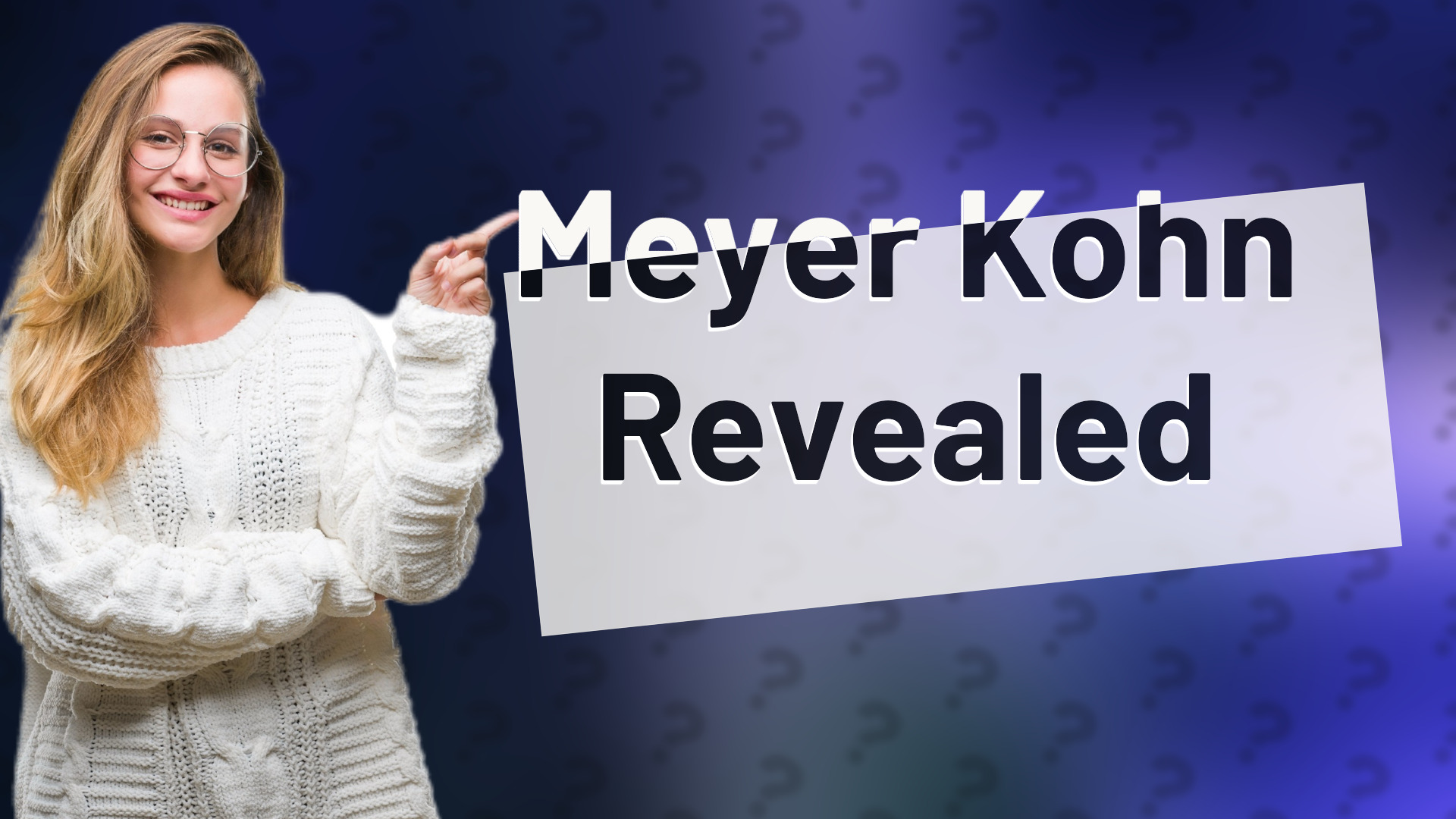 Meyer Kohn Revealed