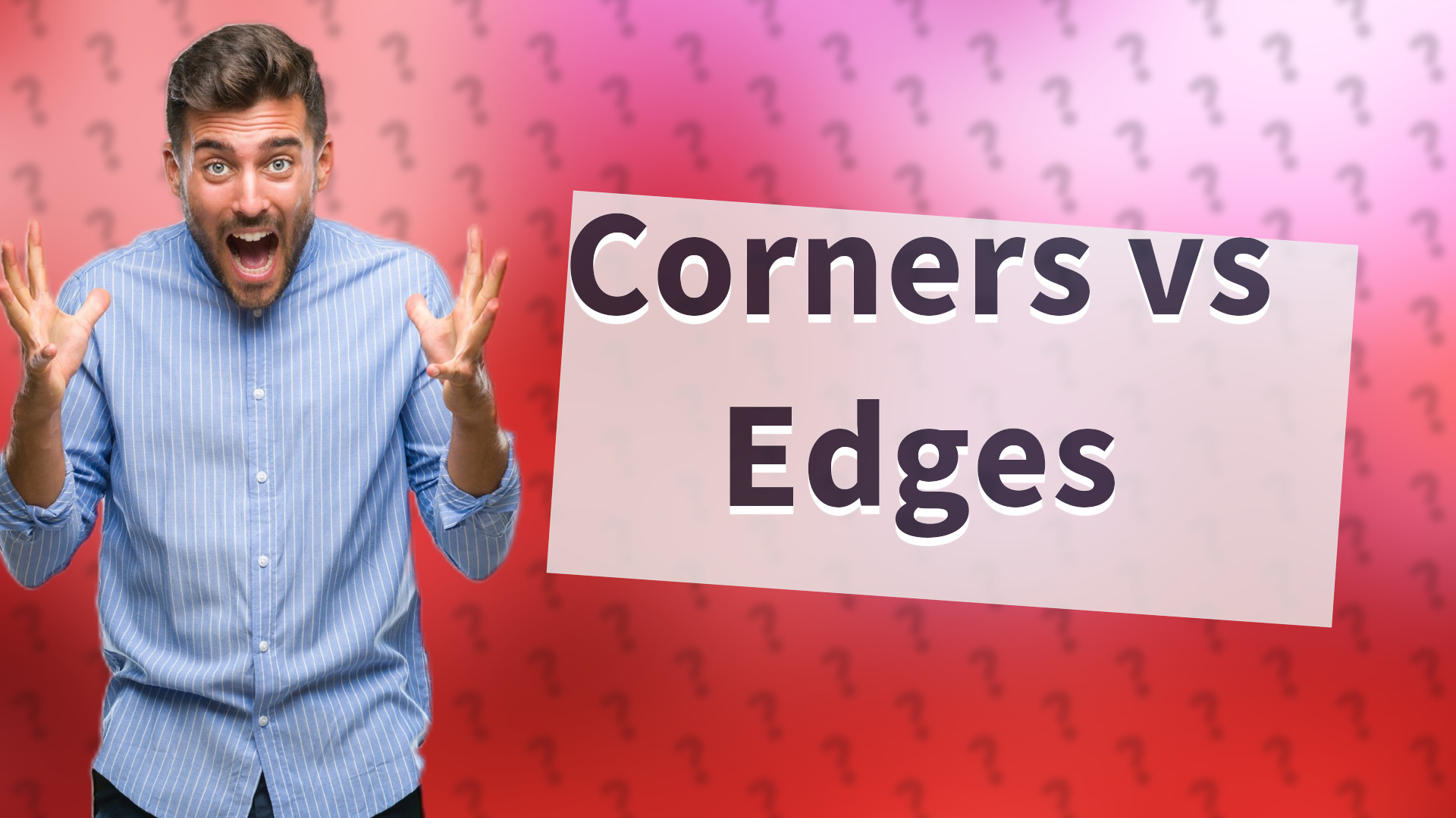 Corners vs Edges