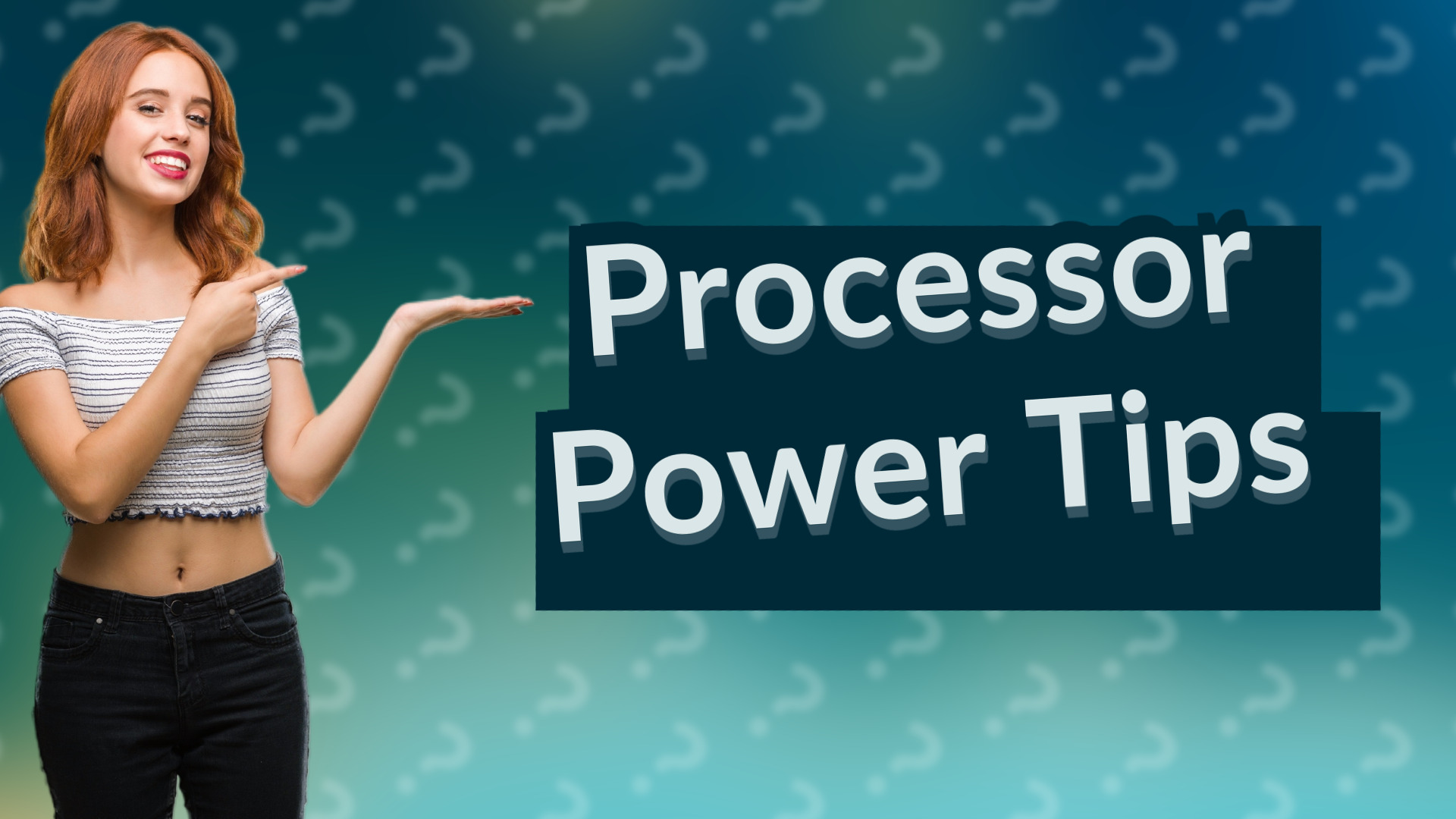 Processor Power Tips