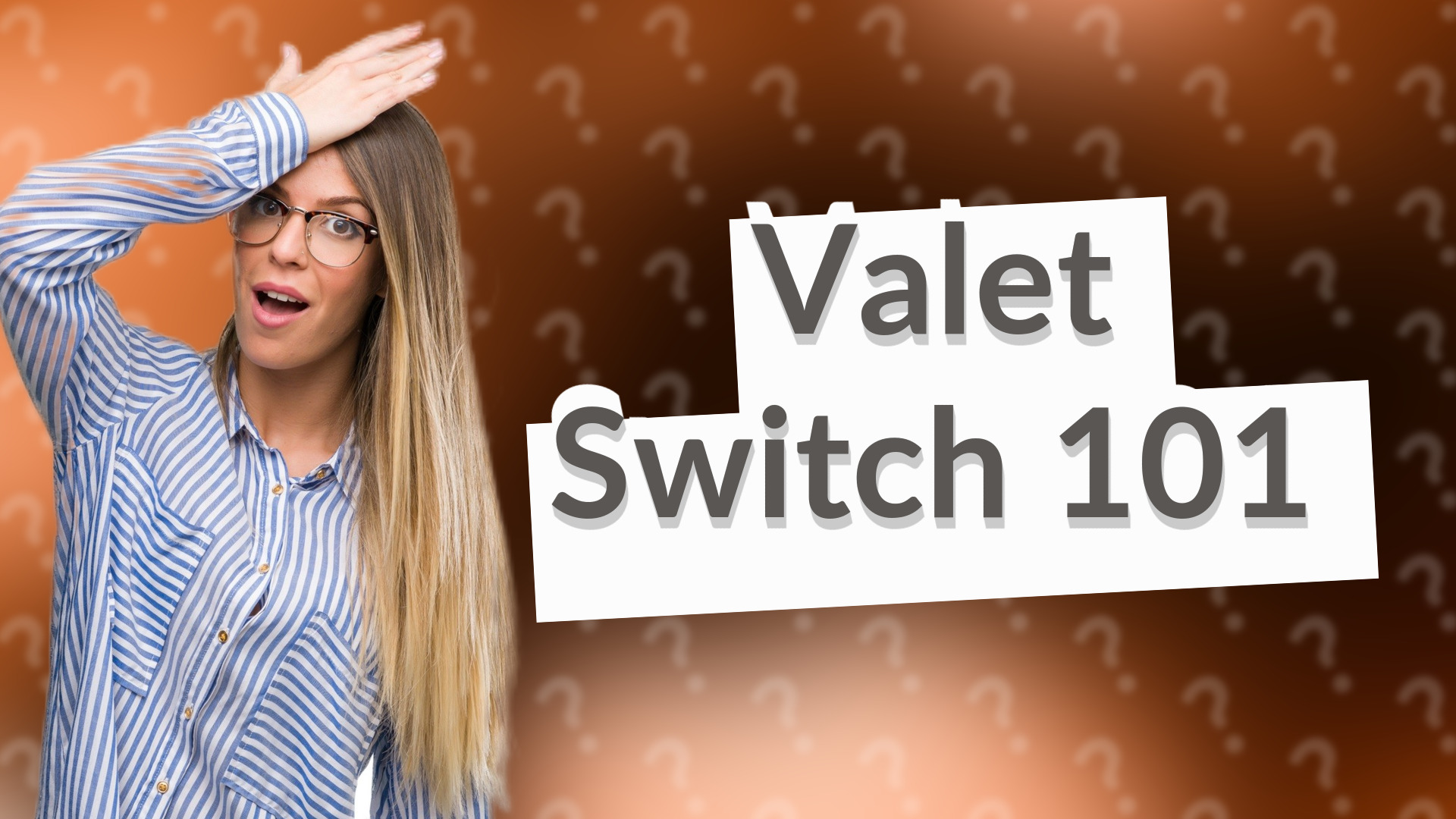 Valet Switch 101