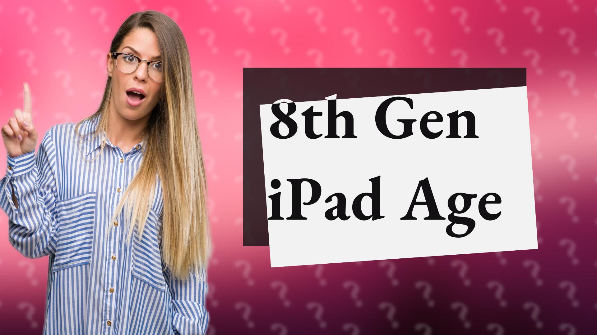 8th Gen iPad Age