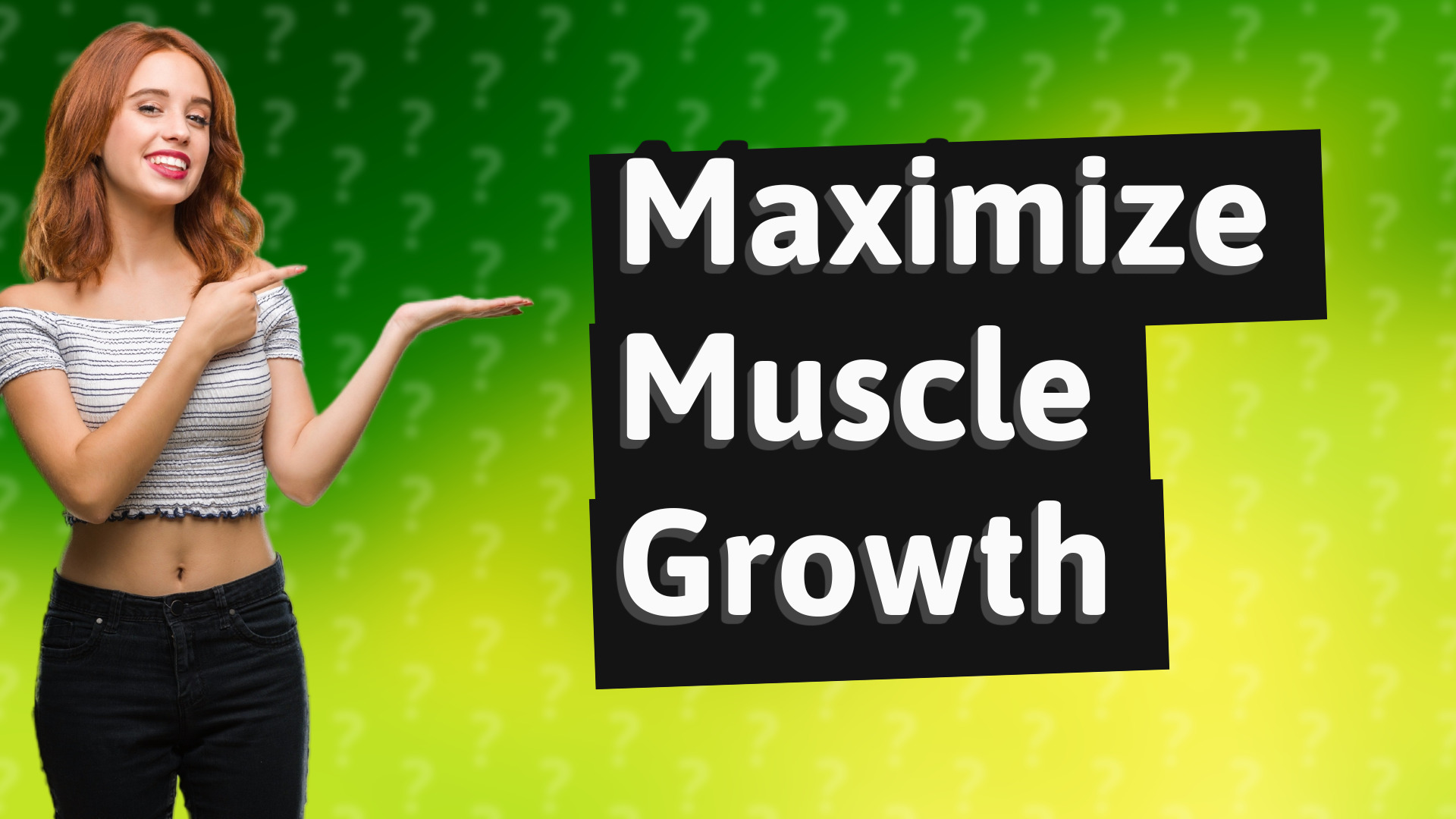 Maximize Muscle Growth