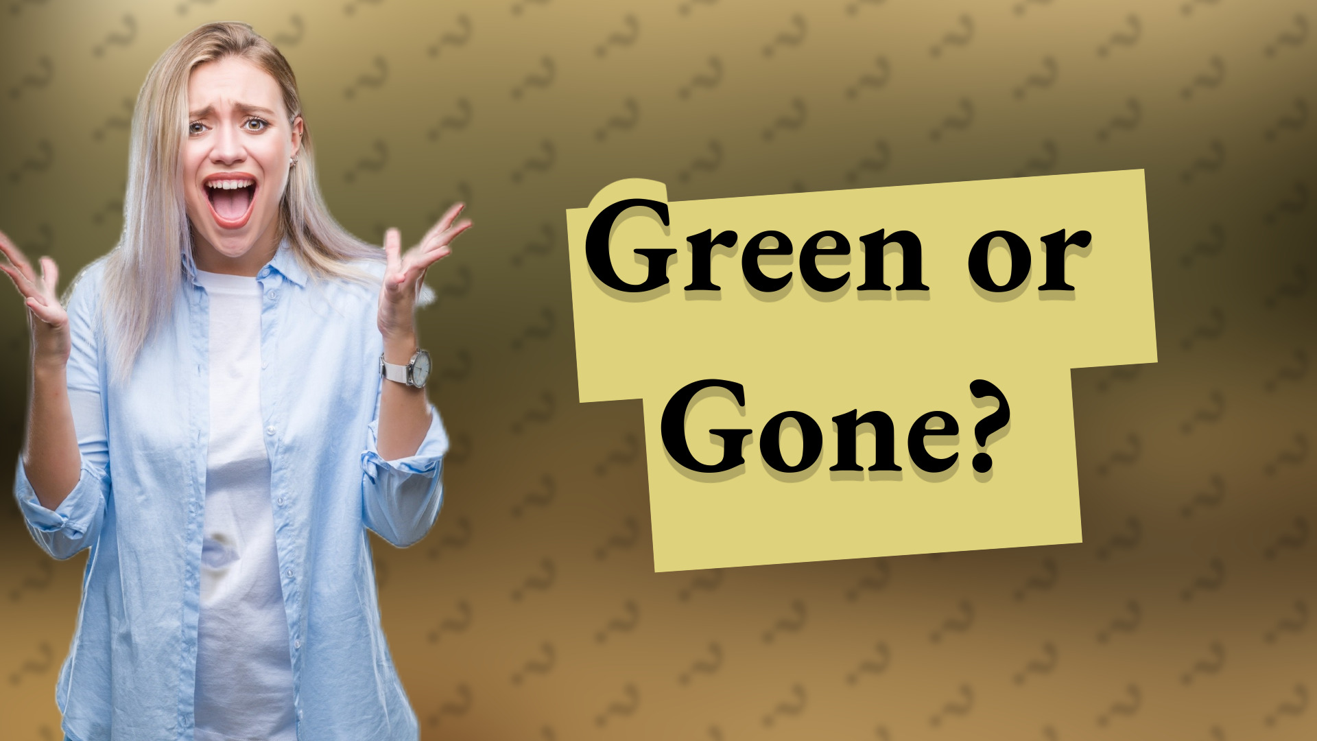 Green or Gone?