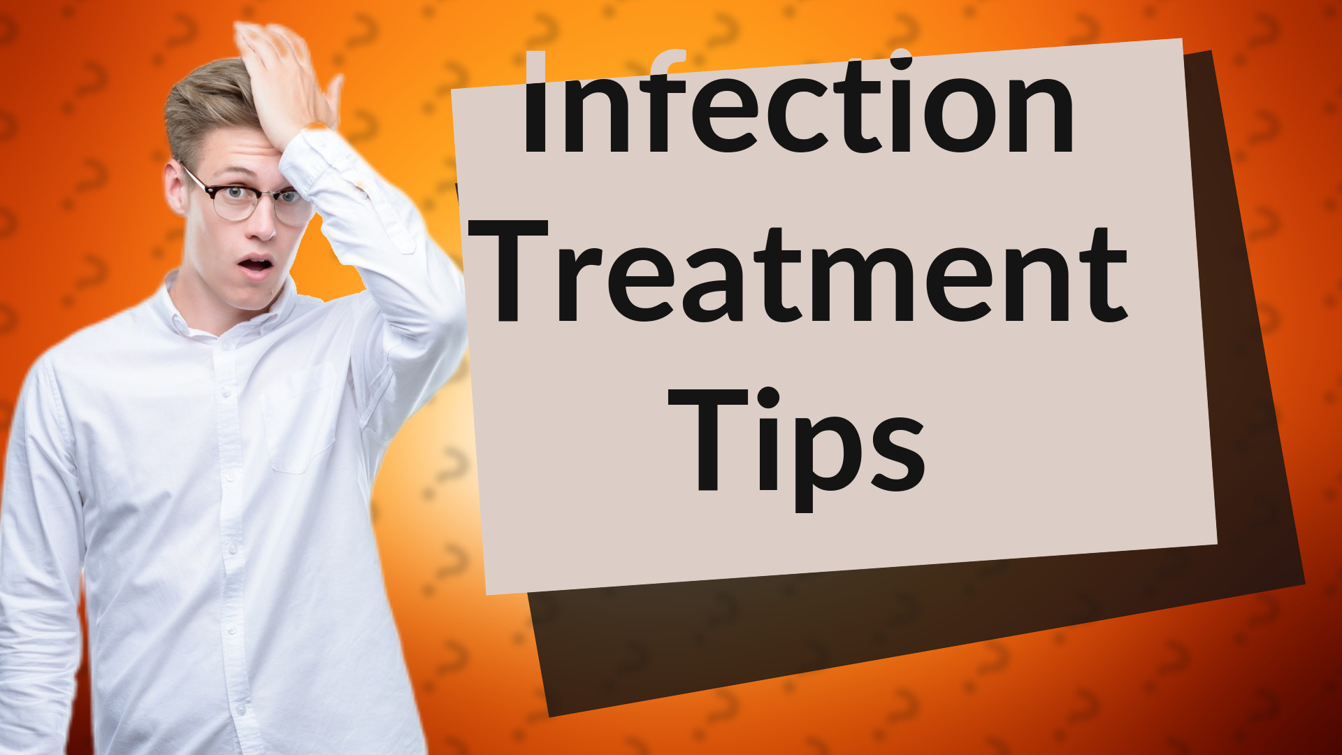 Infection Treatment Tips