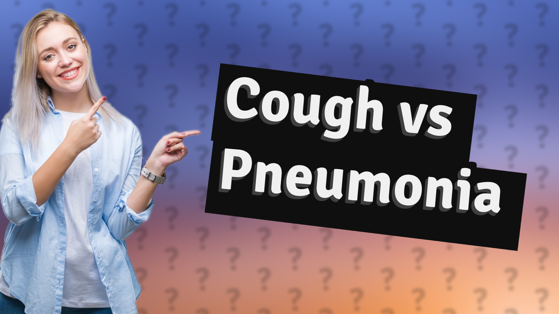 Cough vs Pneumonia