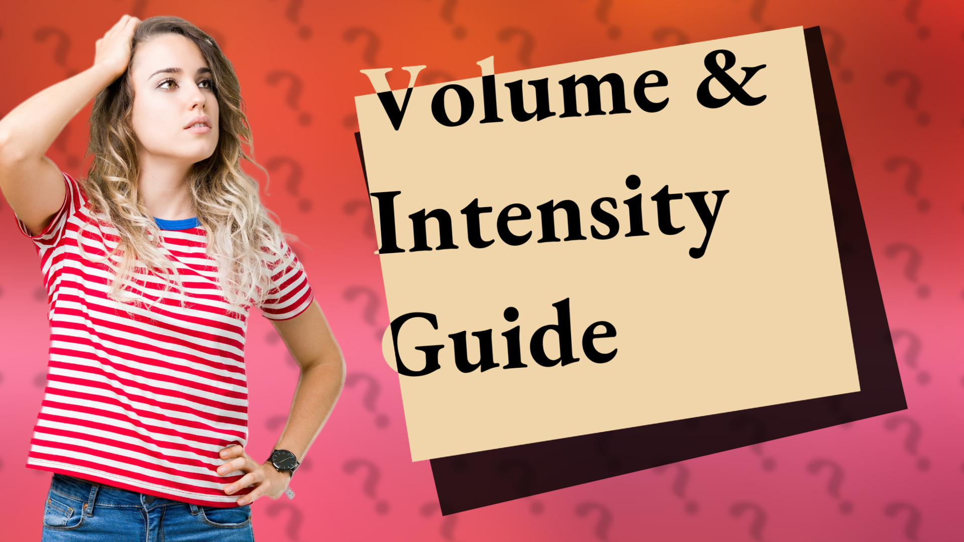 Volume & Intensity Guide