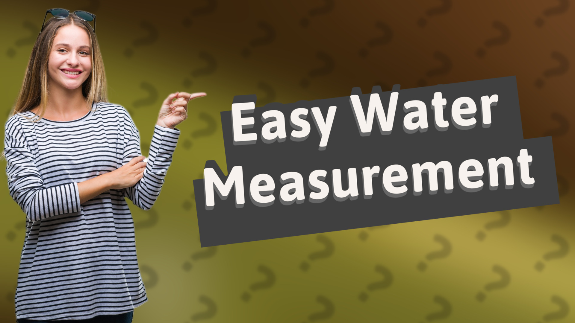 Easy Water Measurement