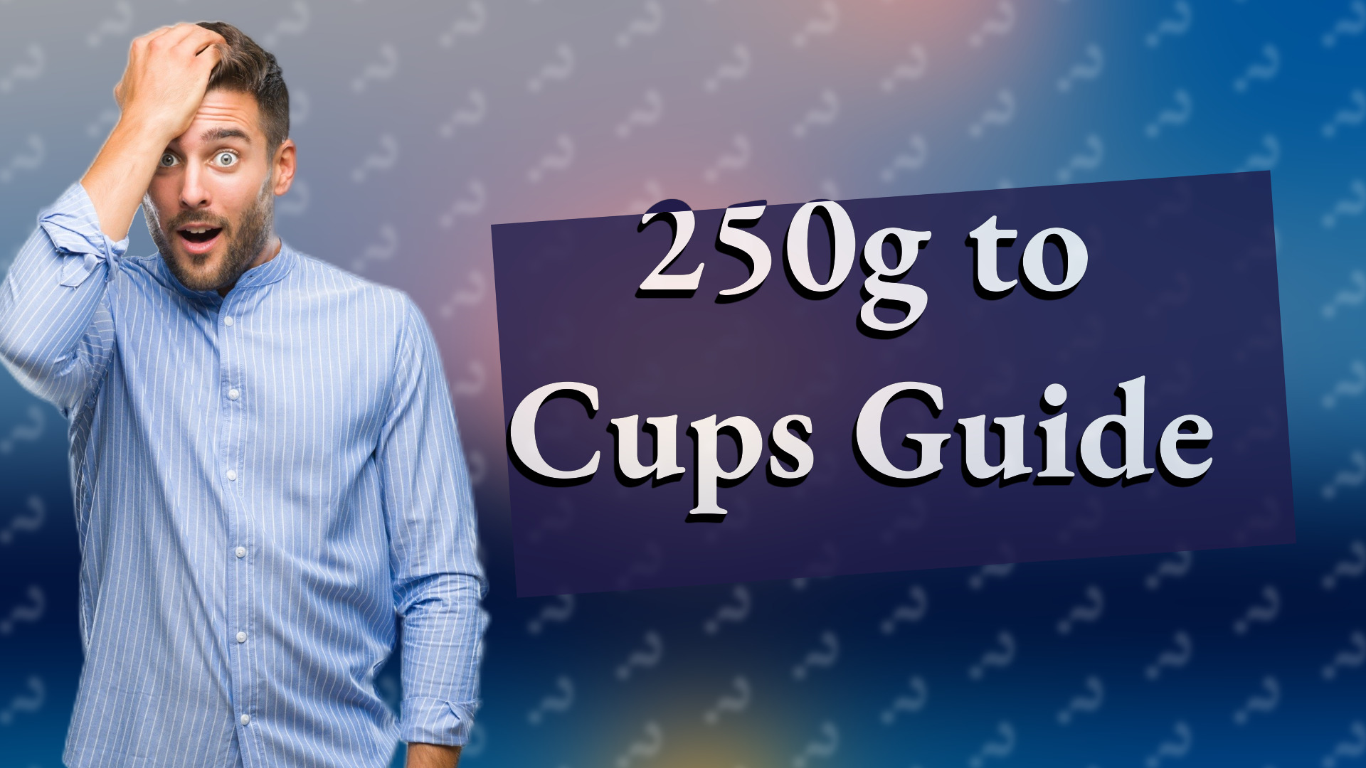 250g to Cups Guide