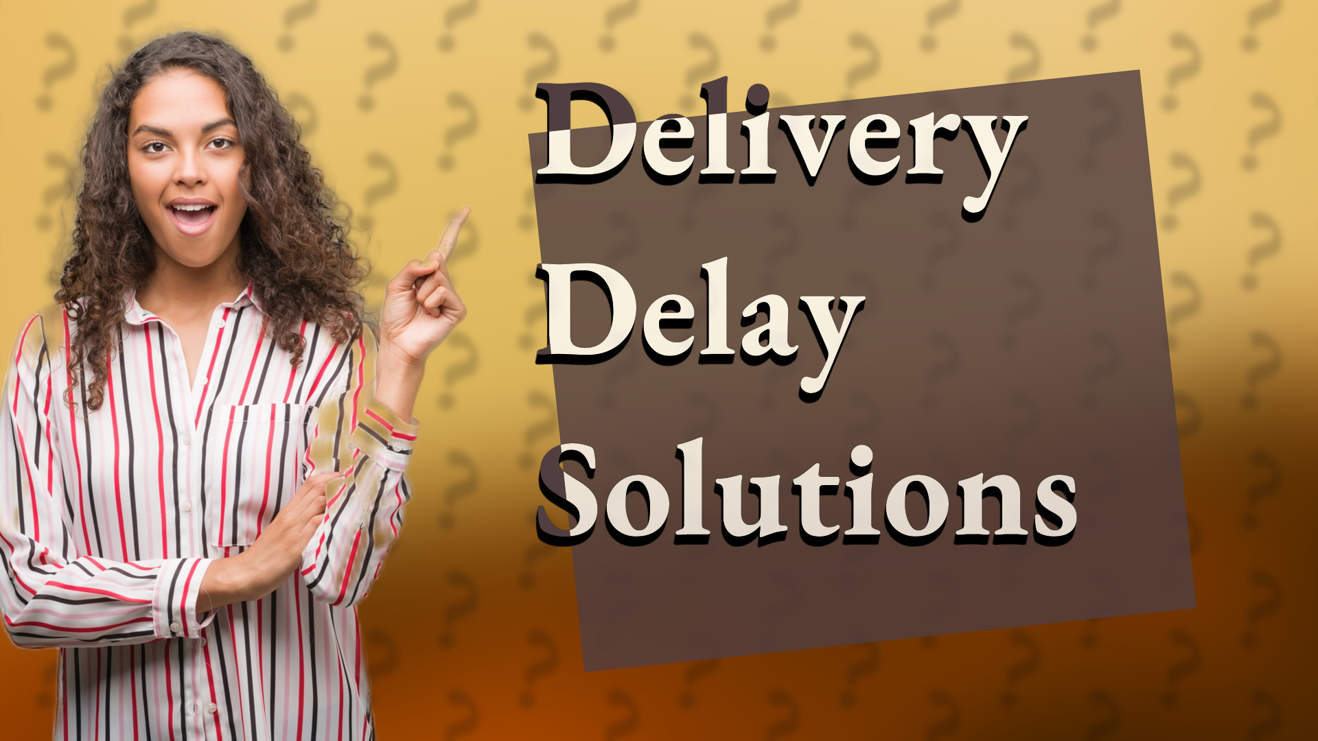 Delivery Delay Solutions