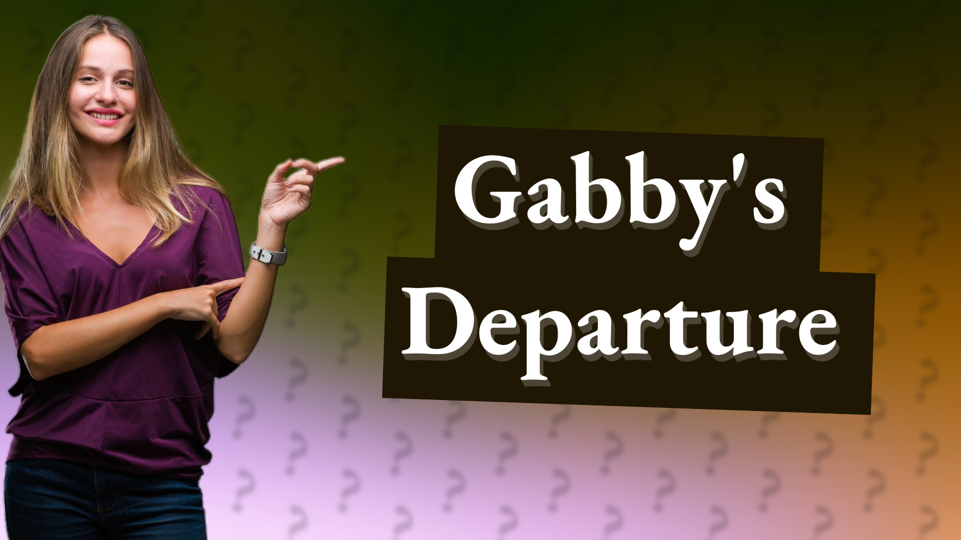 Gabby's Departure