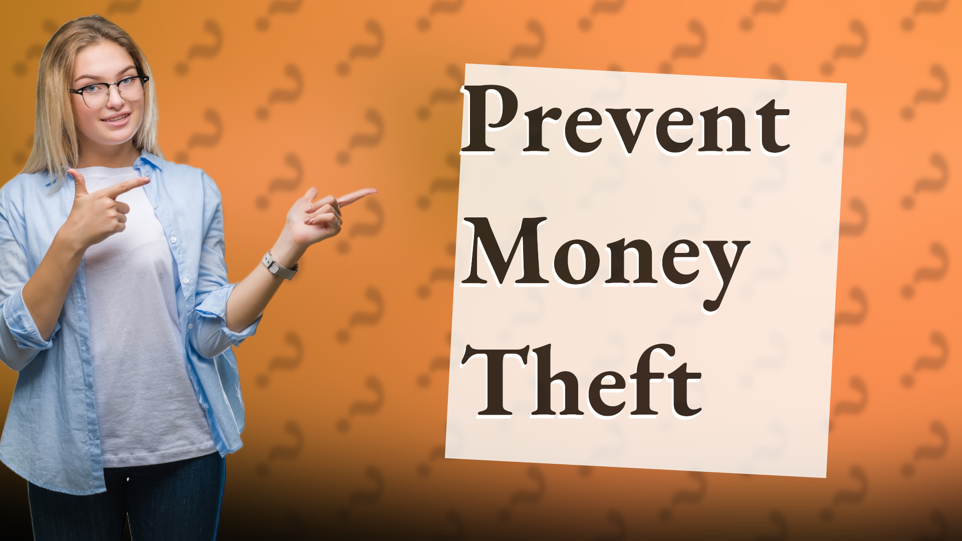 Prevent Money Theft