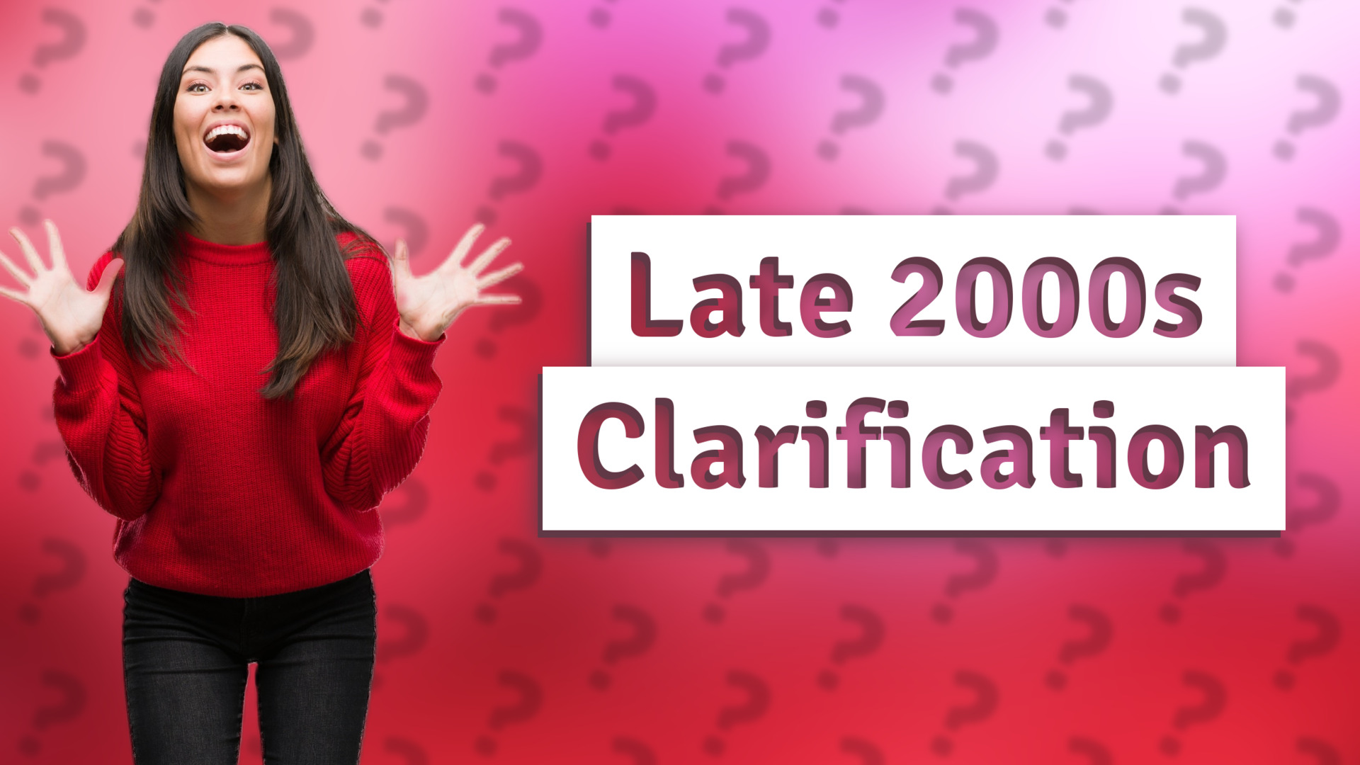 Late 2000s Clarification