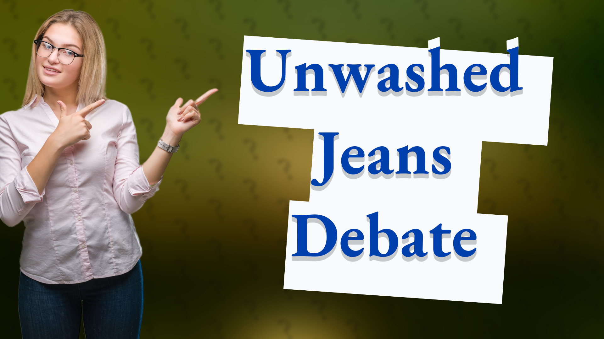 Unwashed Jeans Debate