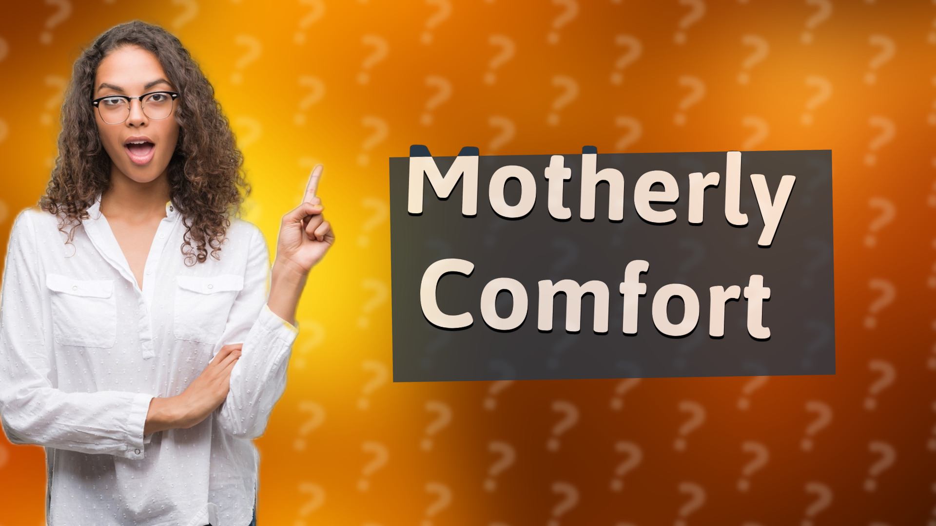 Motherly Comfort