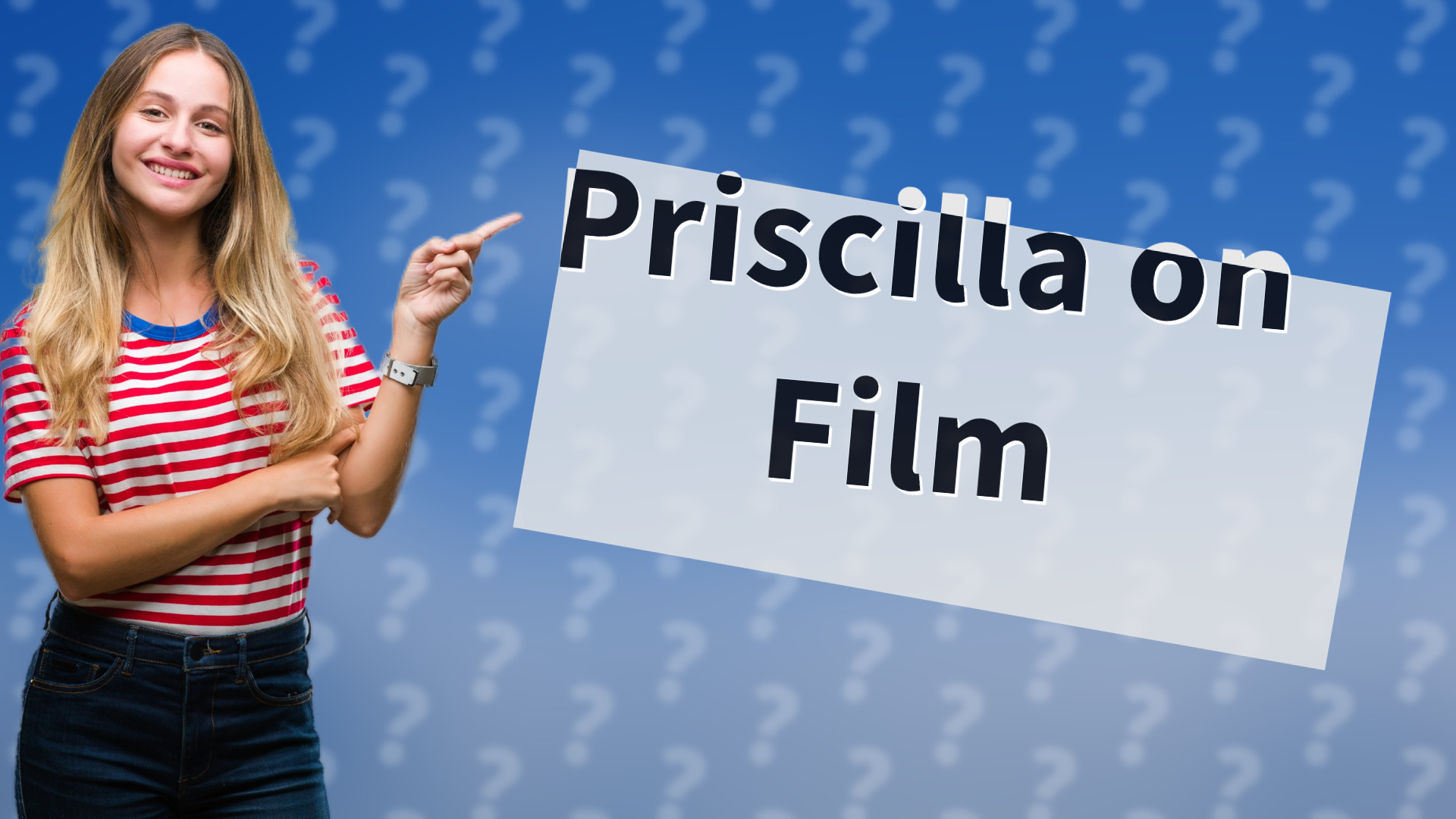 Priscilla on Film