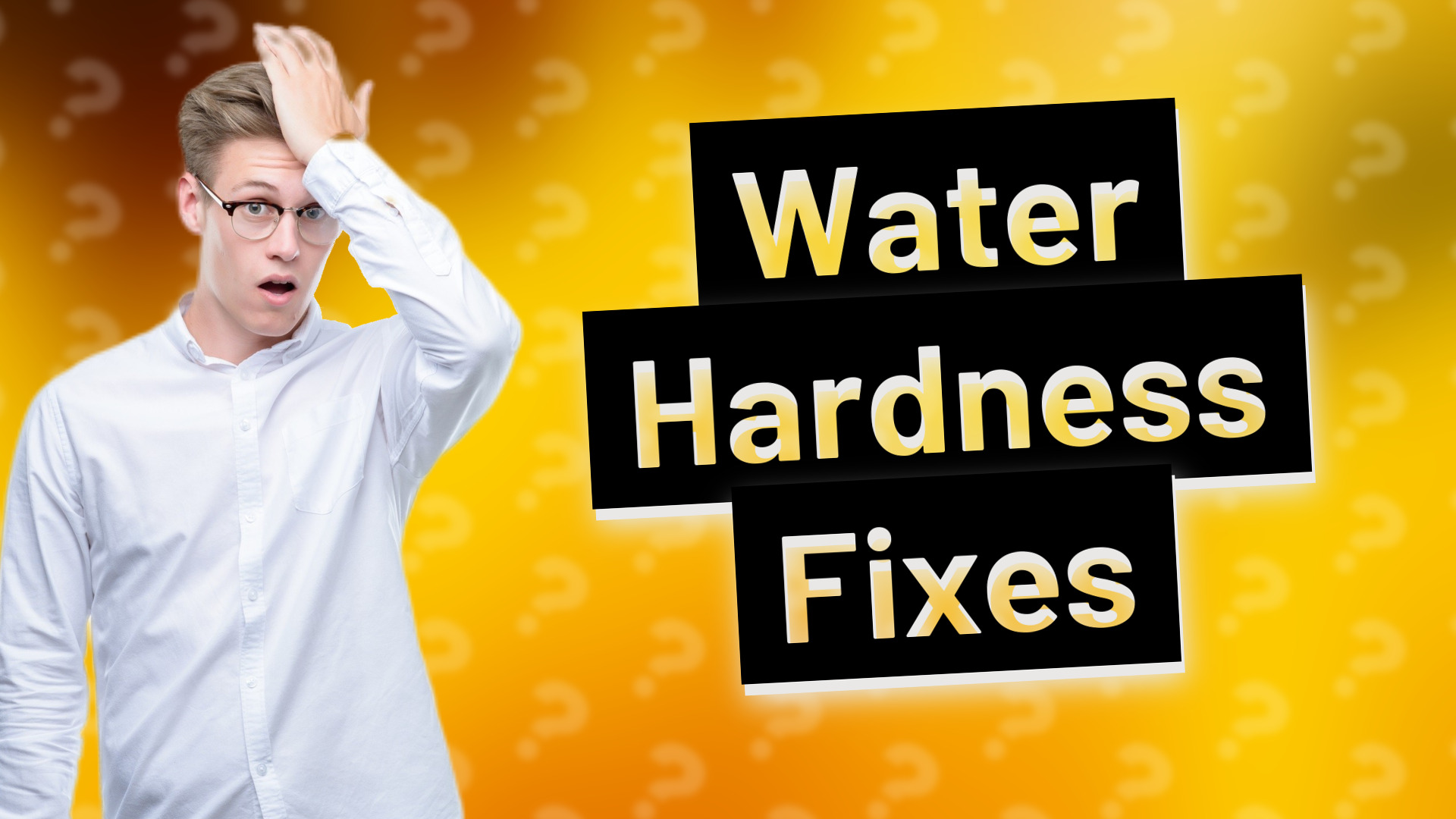 Water Hardness Fixes