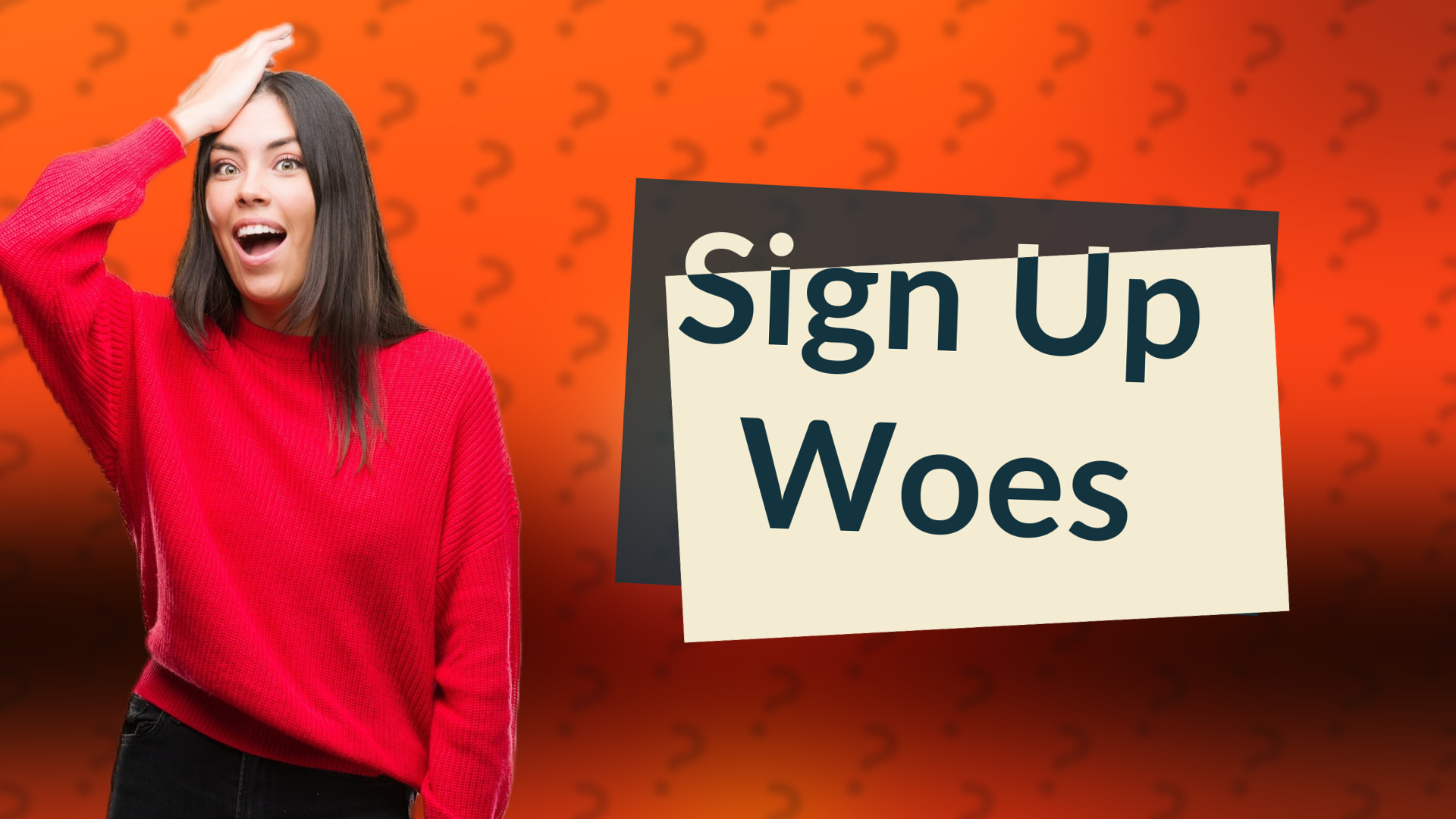 Sign Up Woes