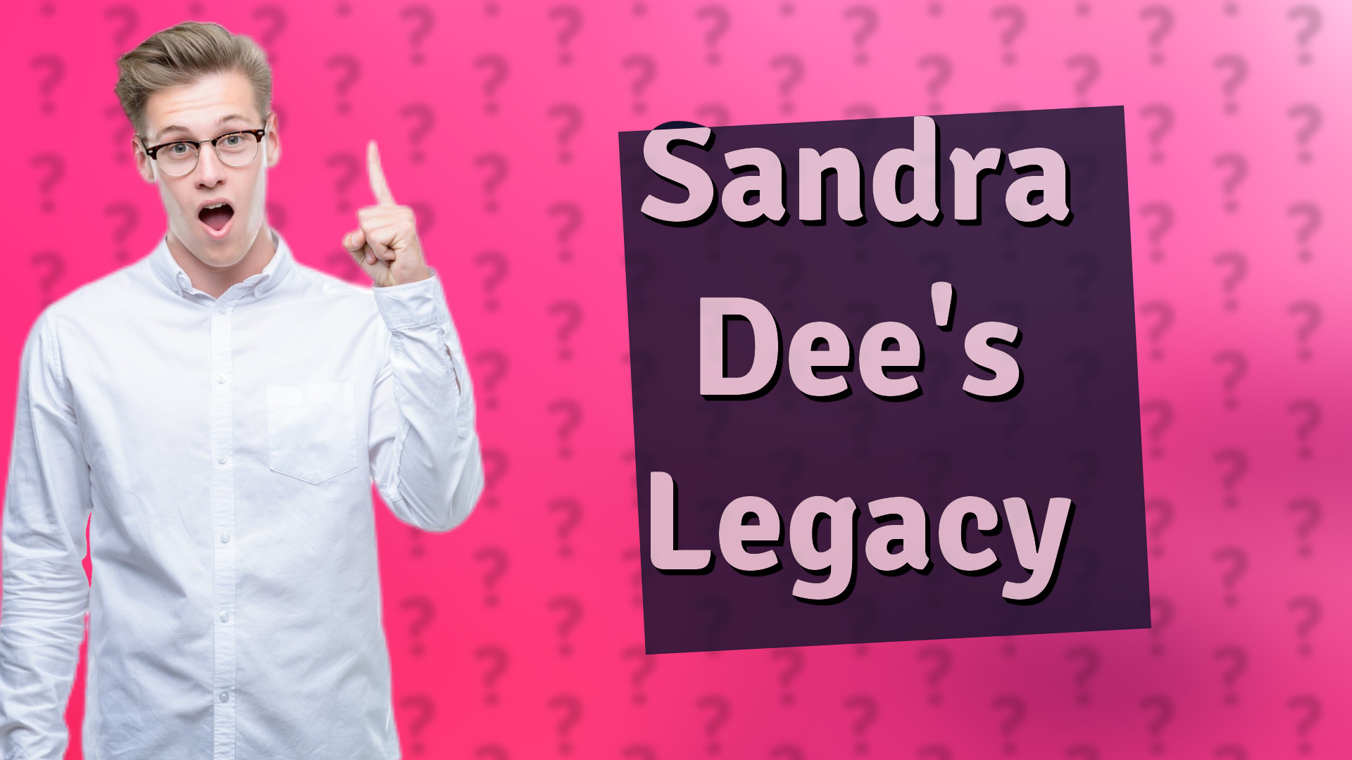 Sandra Dee's Legacy