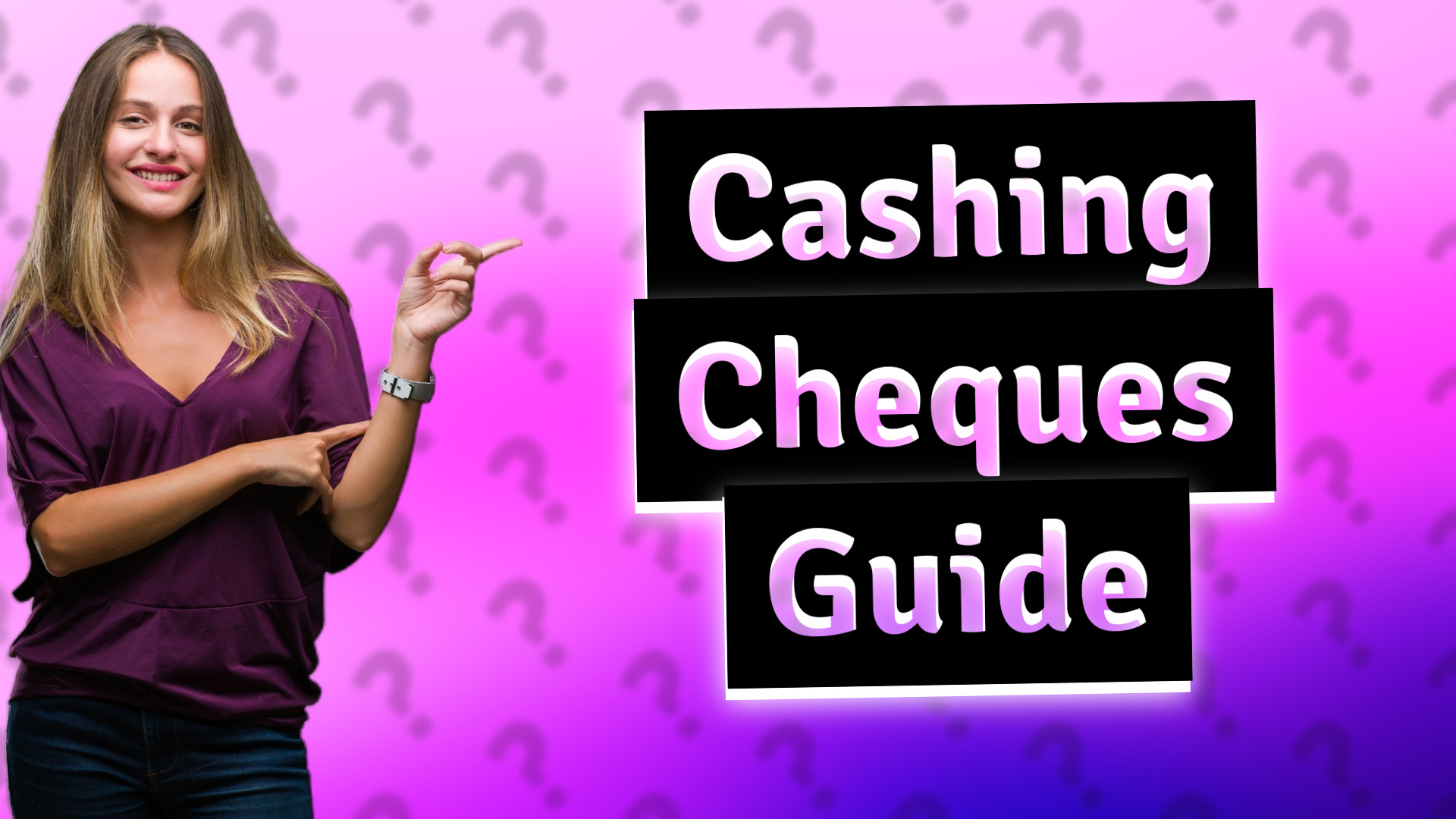 Cashing Cheques Guide