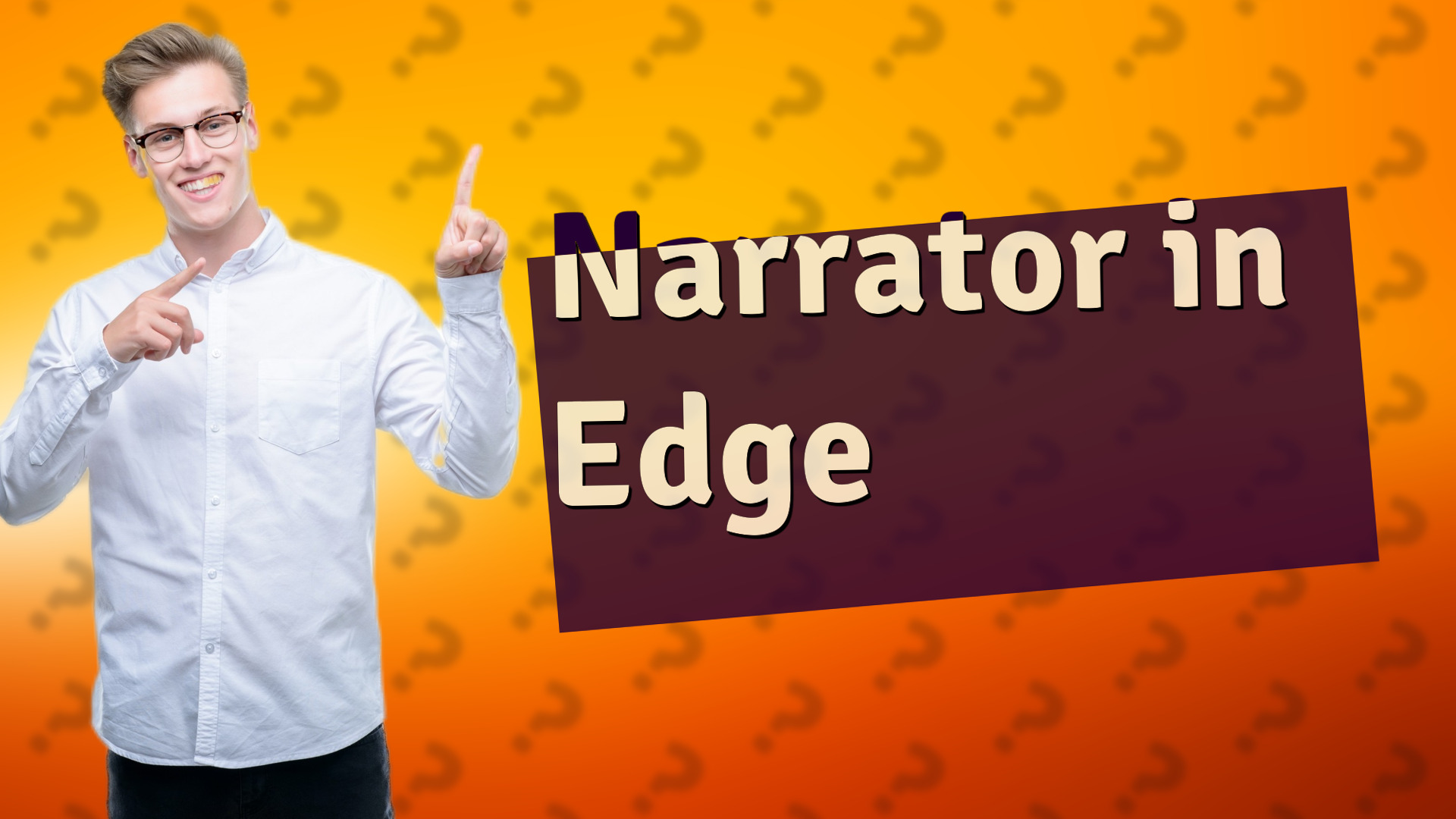 Narrator in Edge