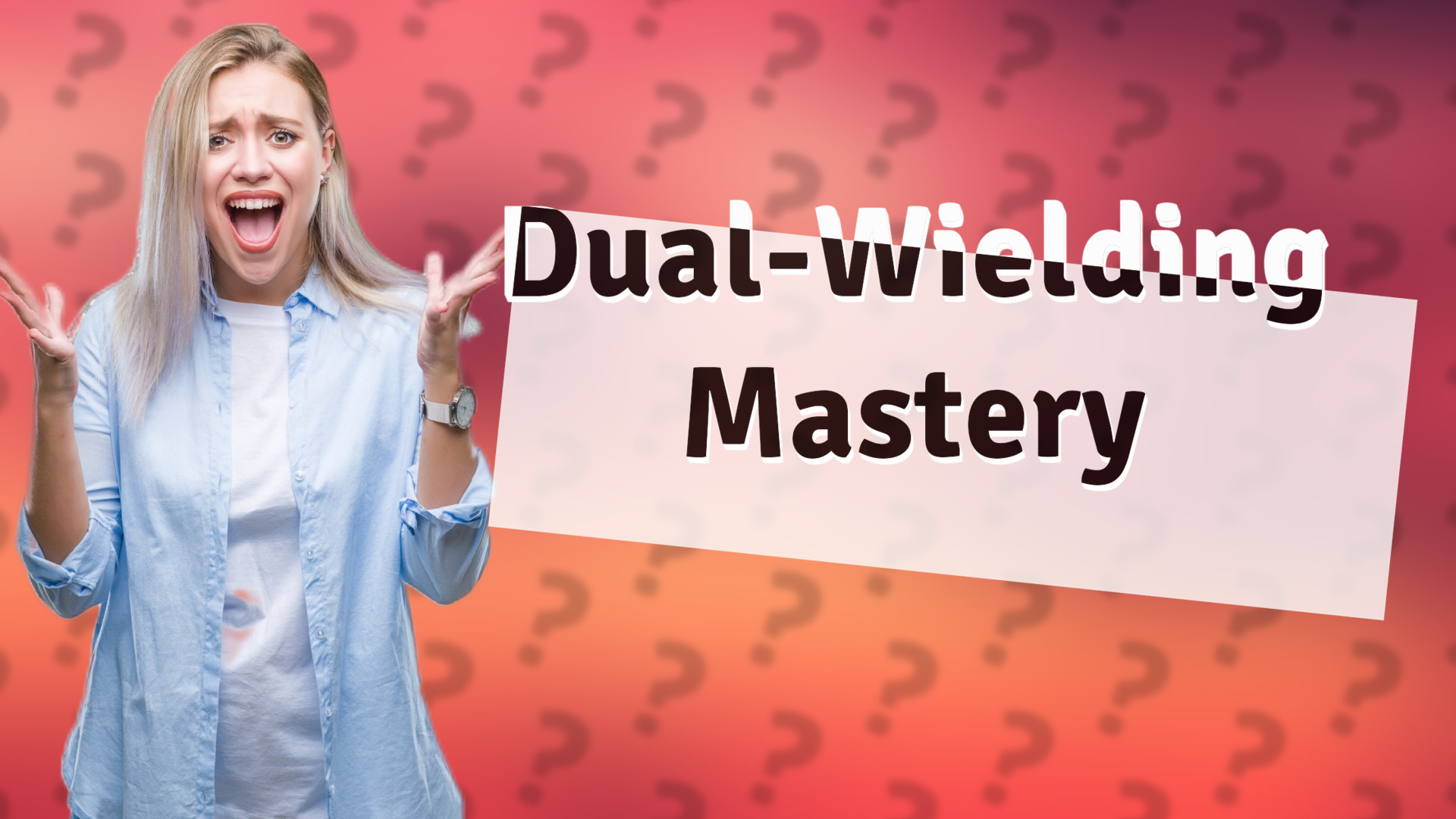 Dual-Wielding Mastery