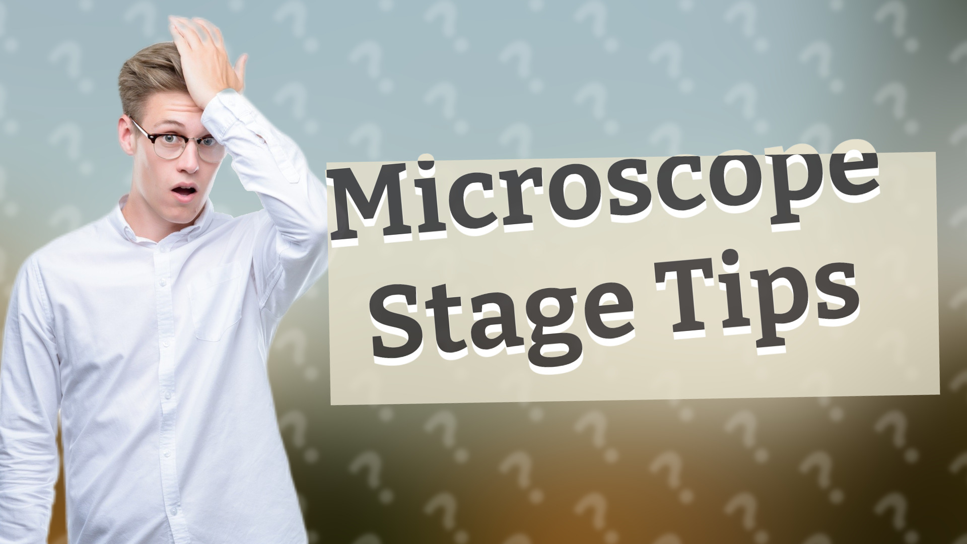 Microscope Stage Tips